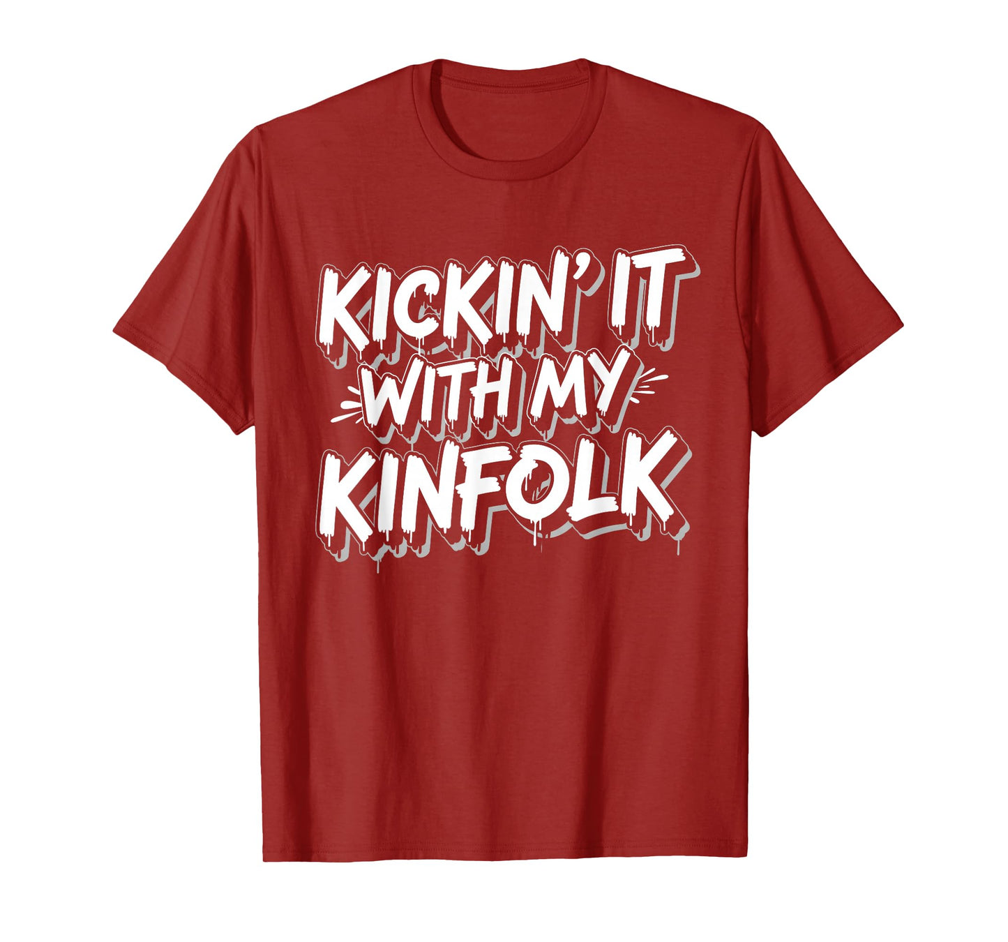 Kickin' It with My Kinfolk Funny Quote Proud Family Reunions T-Shirt