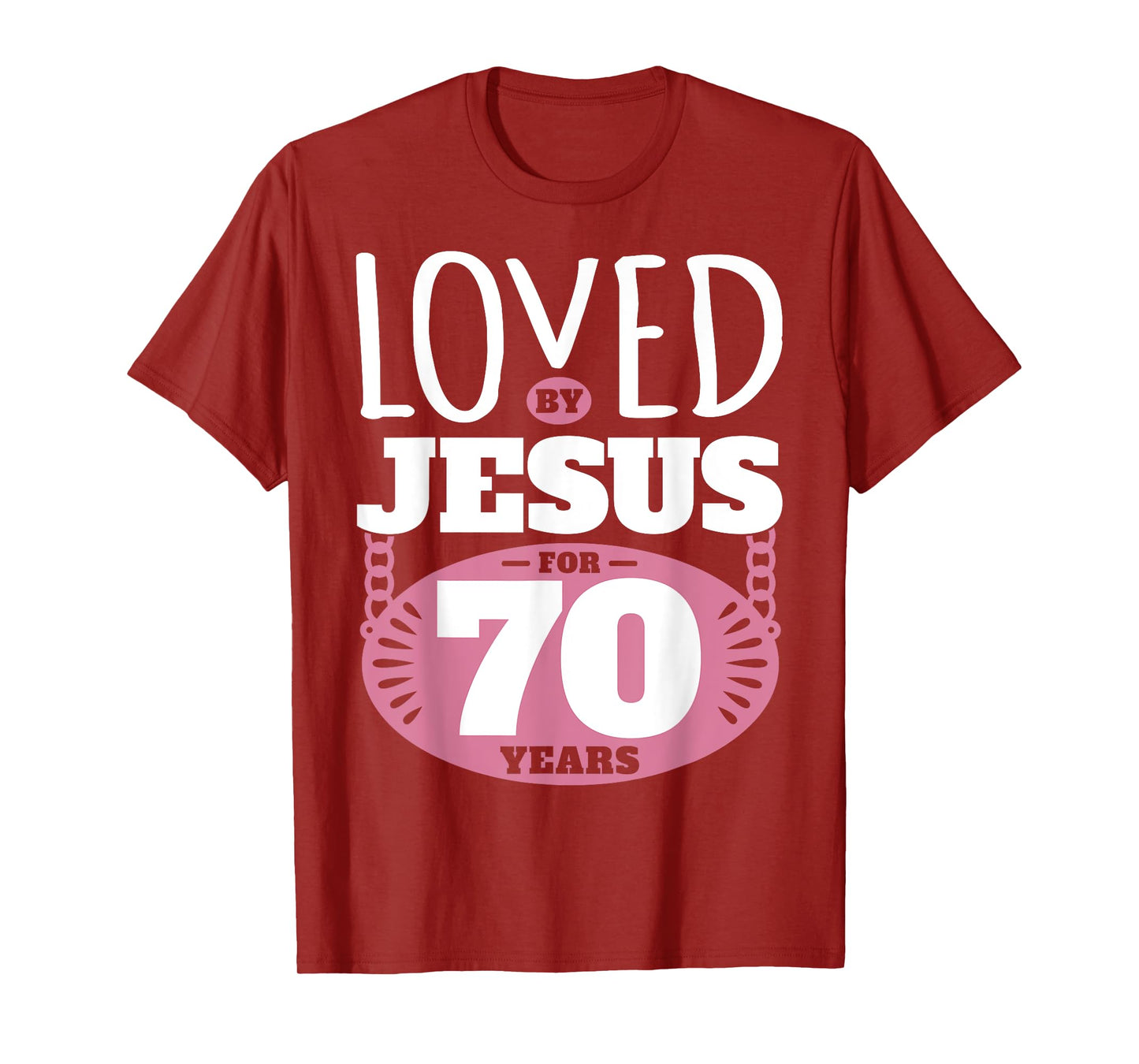 Loved By Jesus For 70 Years - 70th Birthday T-Shirt