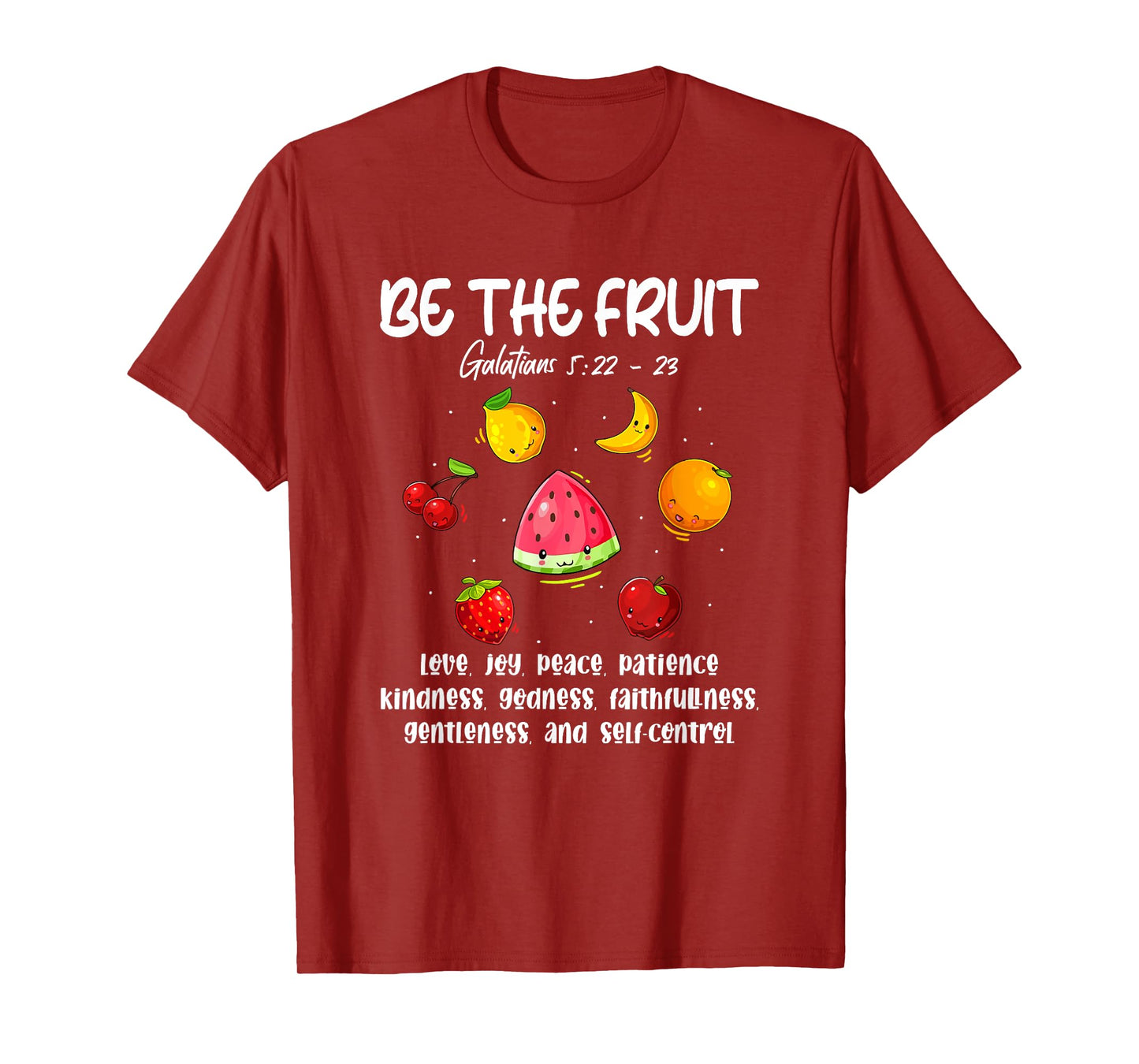 Be The Fruit Christian Verse Spirit Galatians Inspirational T-Shirt