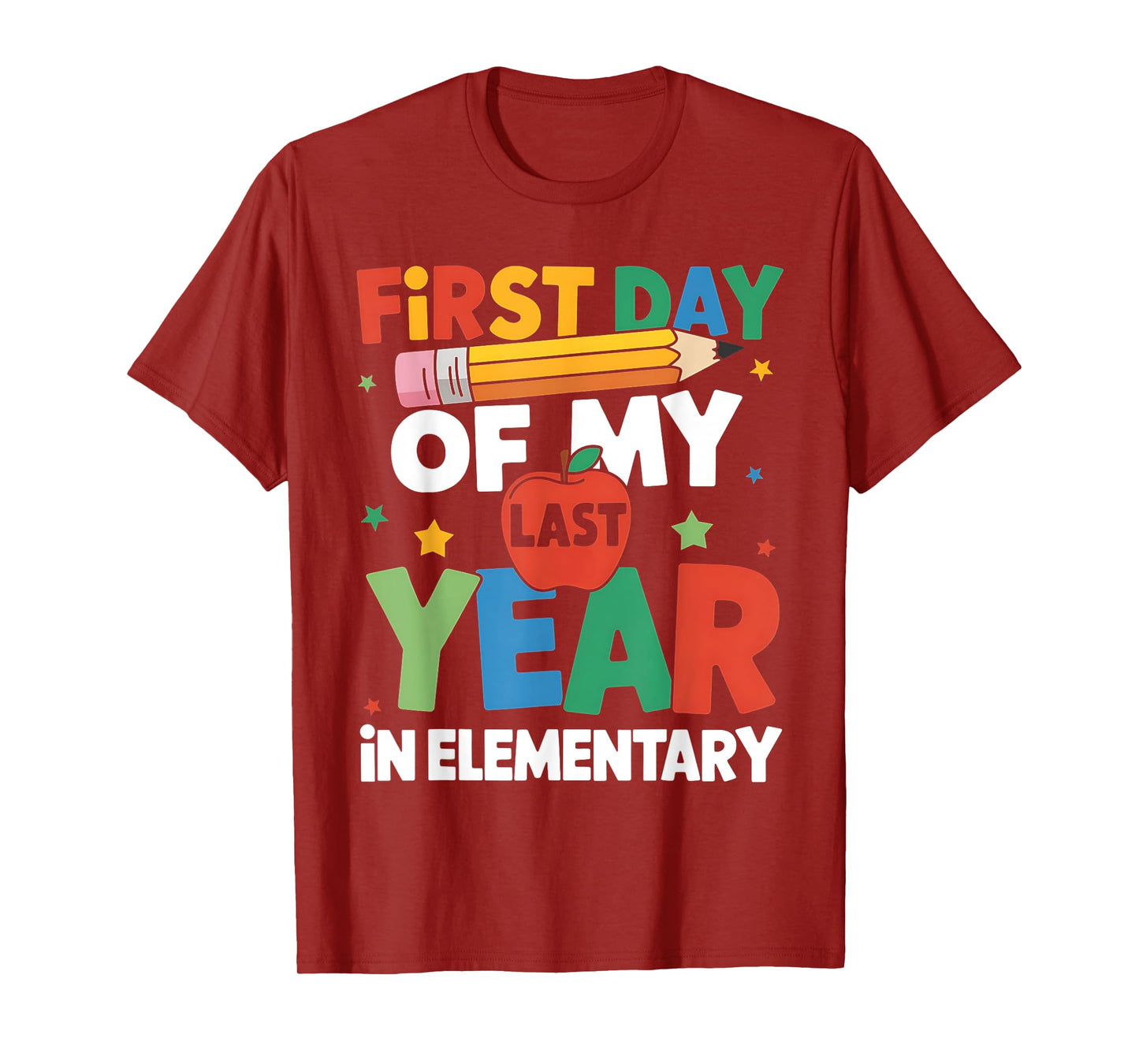 First Day Of My Last Year In Elementary Back To School T-Shirt