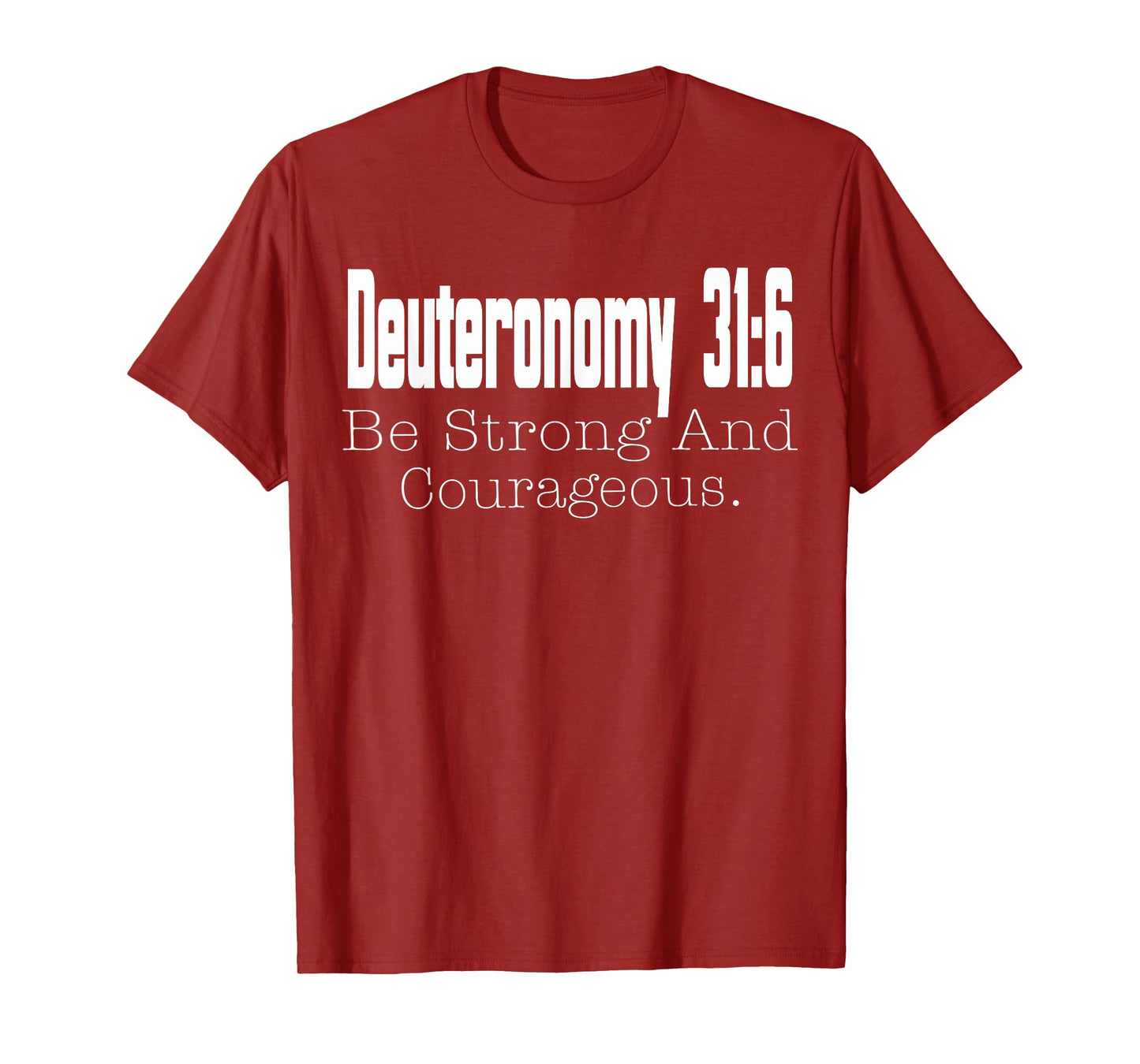 Christian Scripture Deuteronomy 31:6 T-Shirt