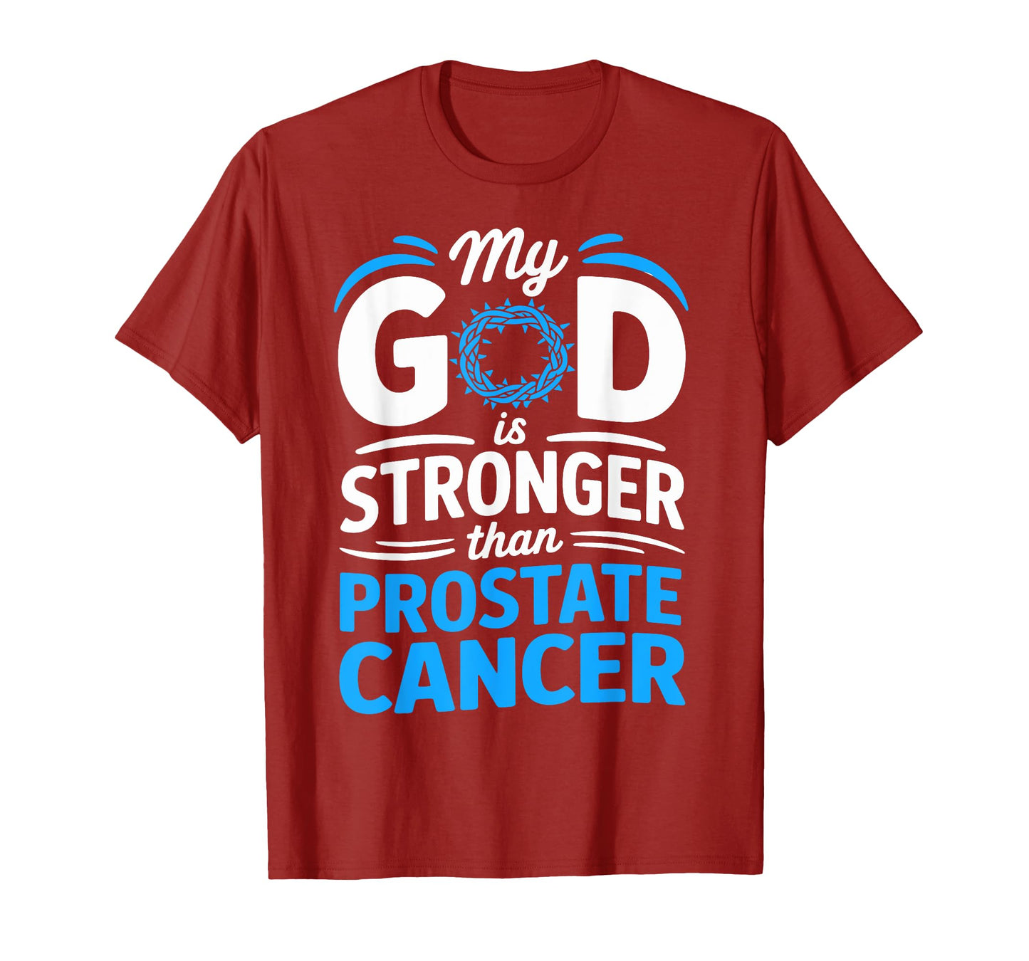 My God Is Stronger Than Prostate Cancer Faith T-Shirt