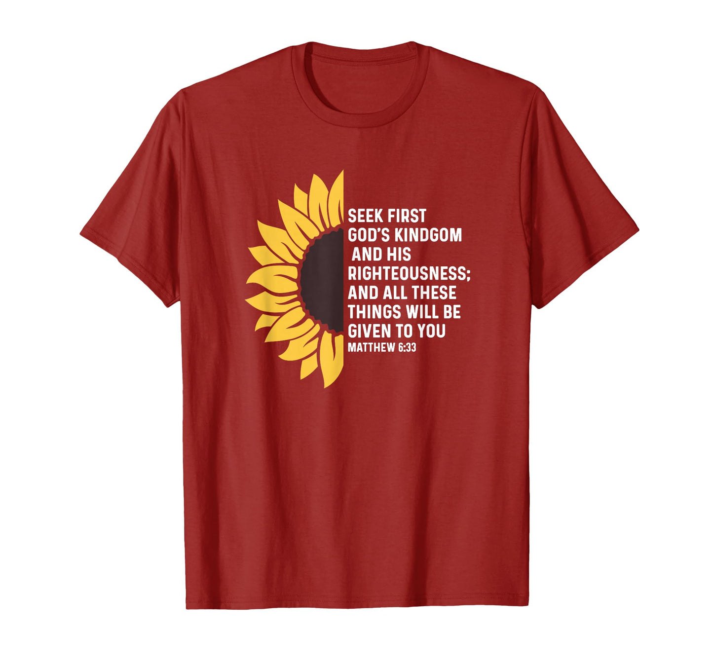 Matthew 6:33 6 33 God Jesus Seek Kingdom Righteousness T-Shirt