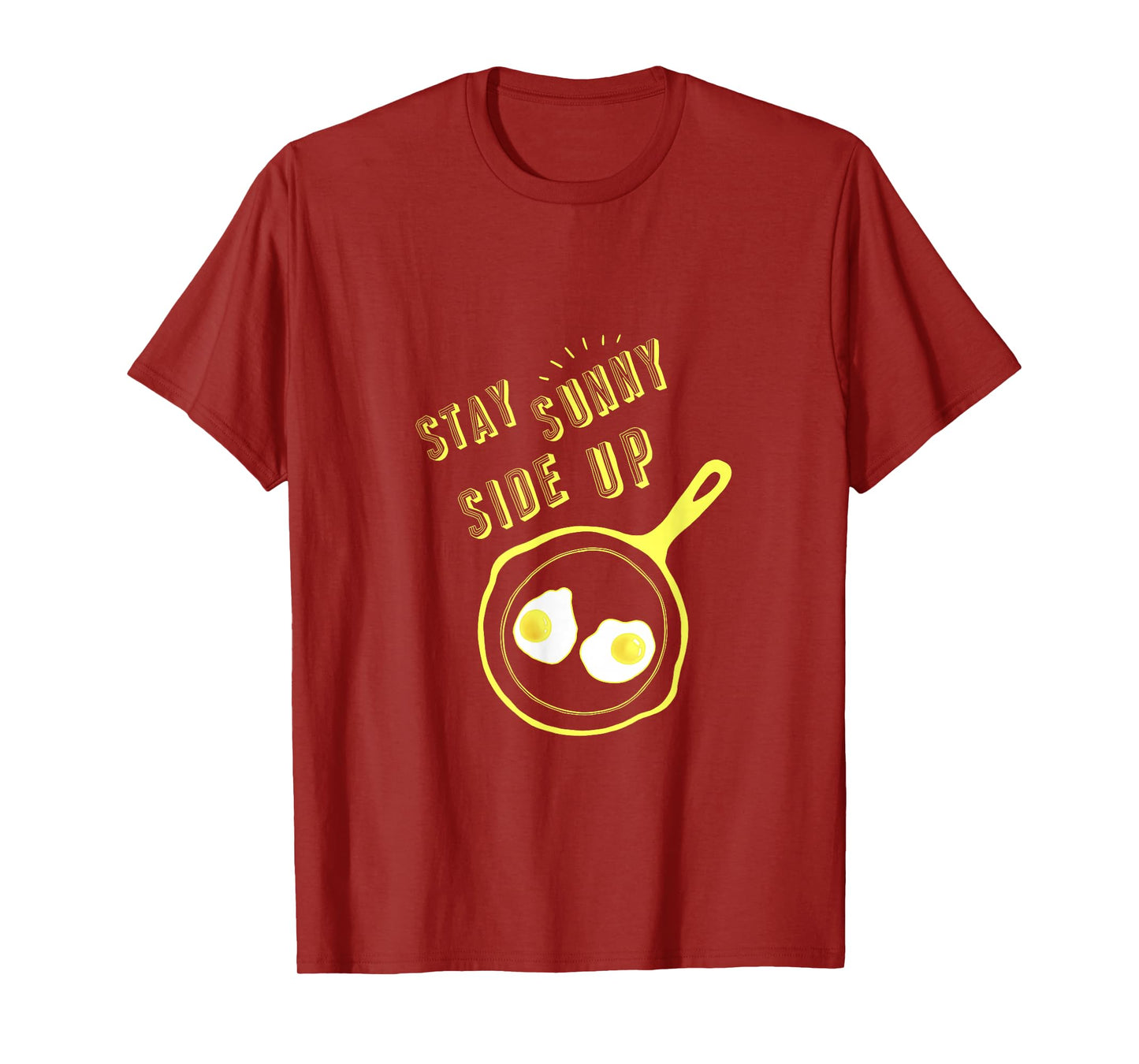 Stay Sunny Side Up Funny Egg Breakfast Gift Tee T-Shirt