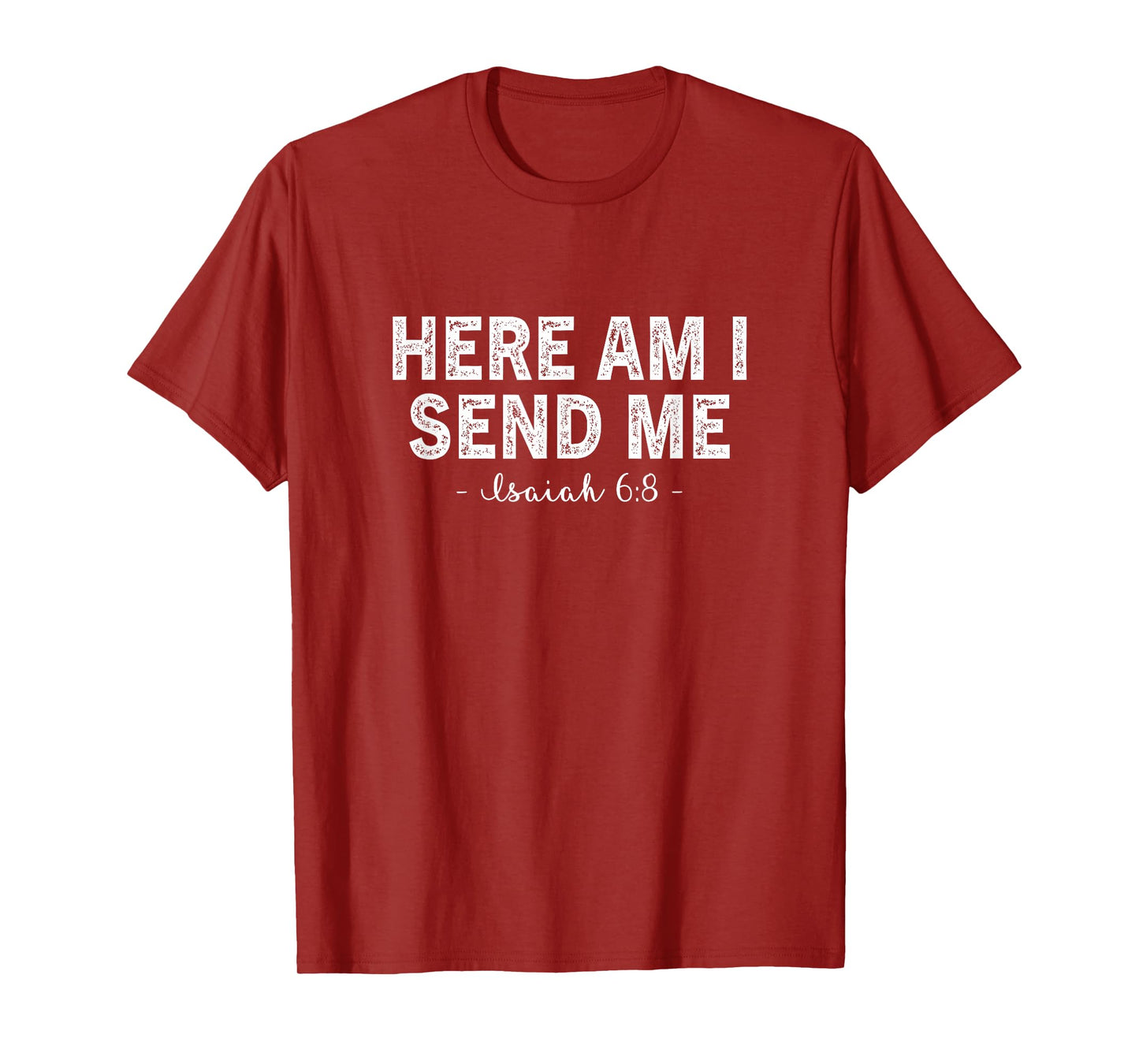 Here Am I Send Me Bible Verse Lord Saying Christian T-Shirt