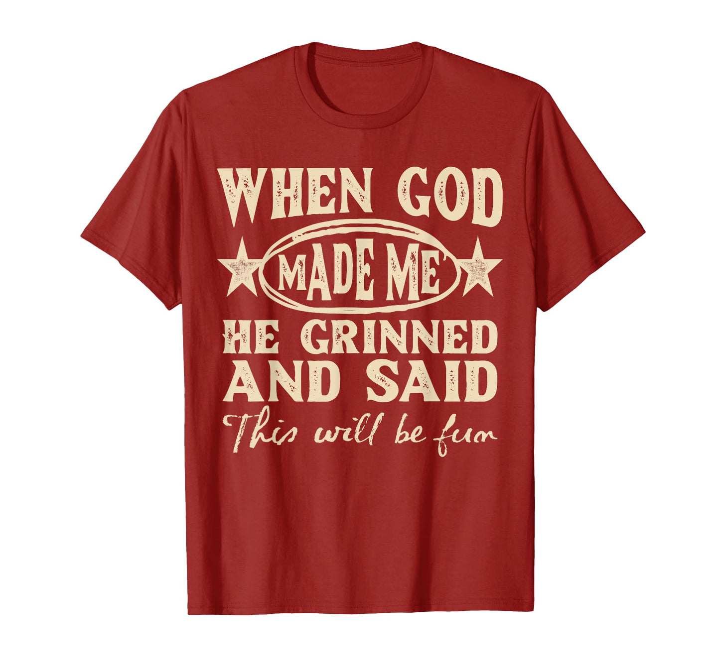 God Made Me This Will Be Fun Humor Christian Saying Womens T-Shirt