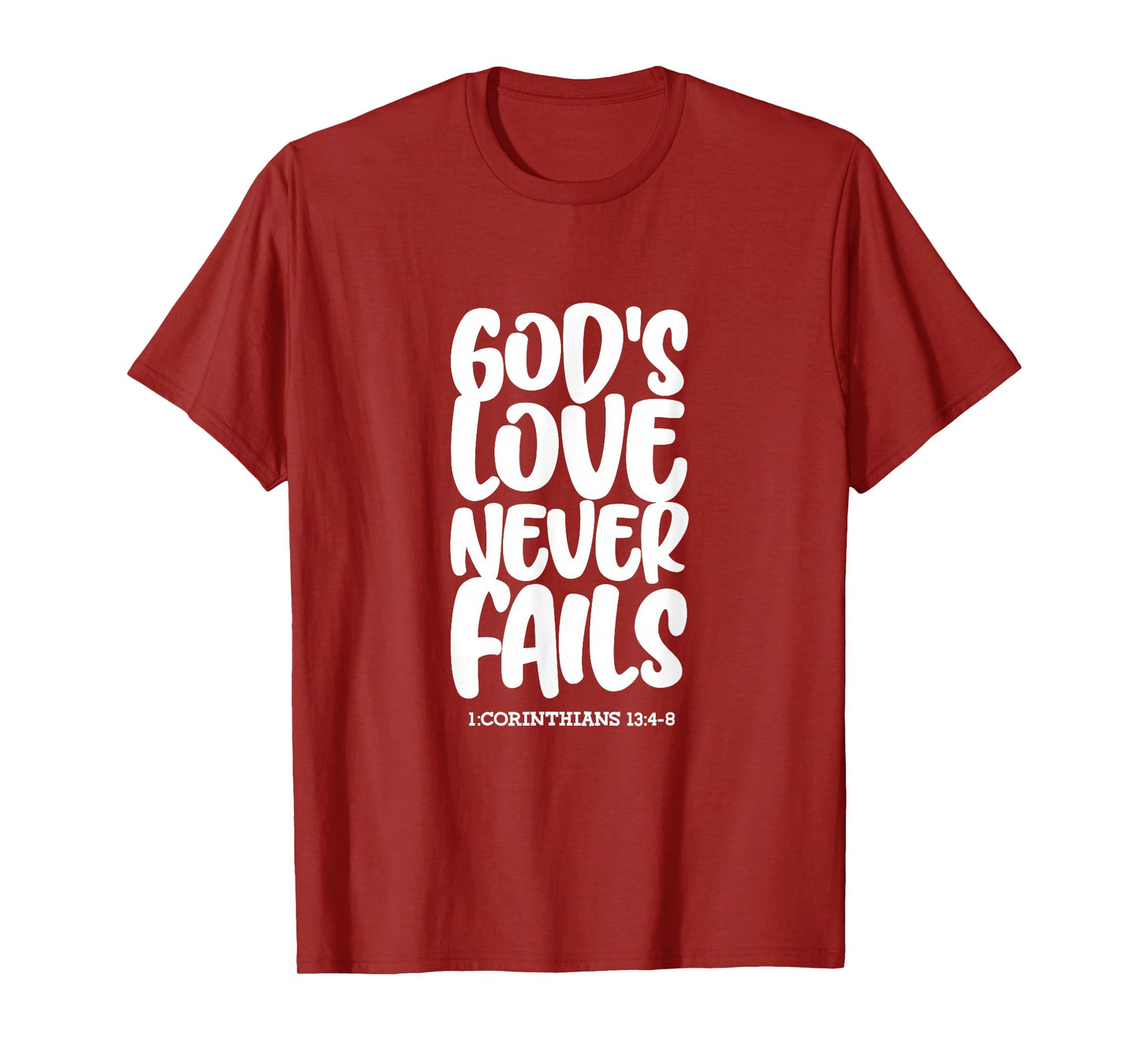 1 Corinthians 13:4-8 God's Love Never Fails Bible Christian T-Shirt