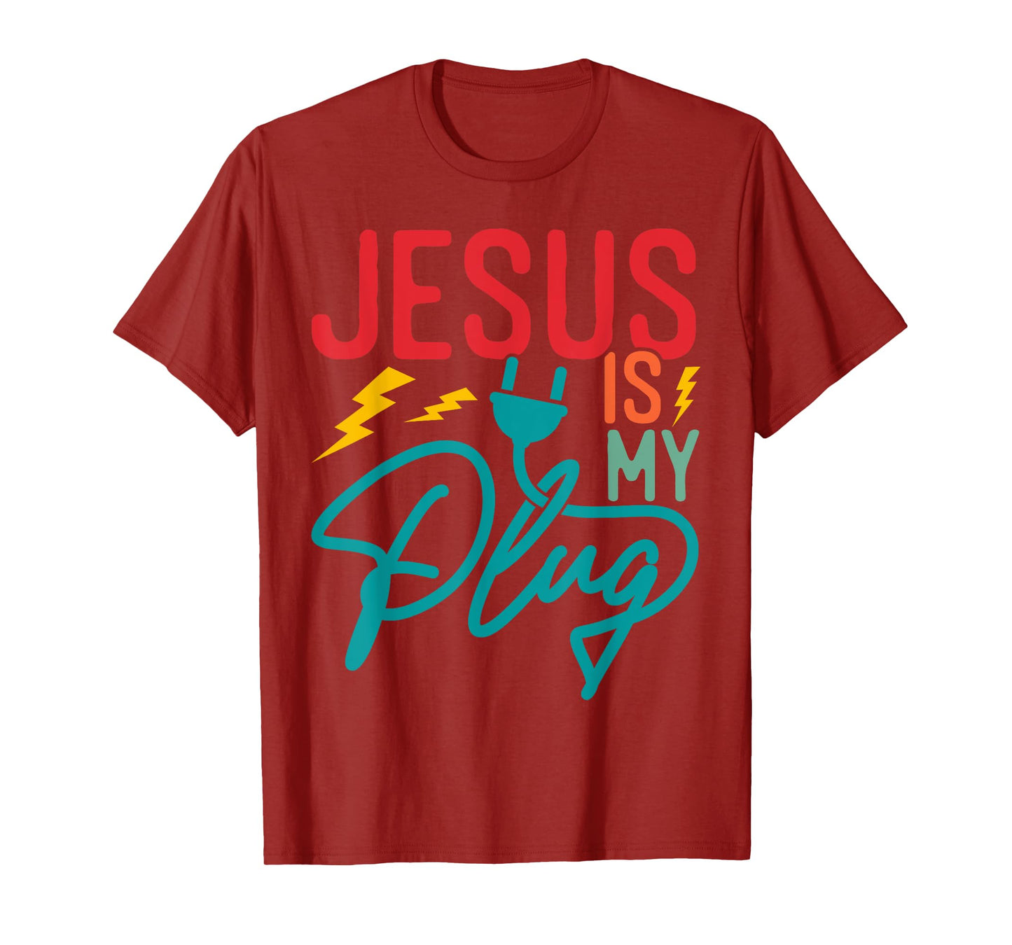 Jesus Is My Plug - Funny Christian Faith Religious T-Shirt