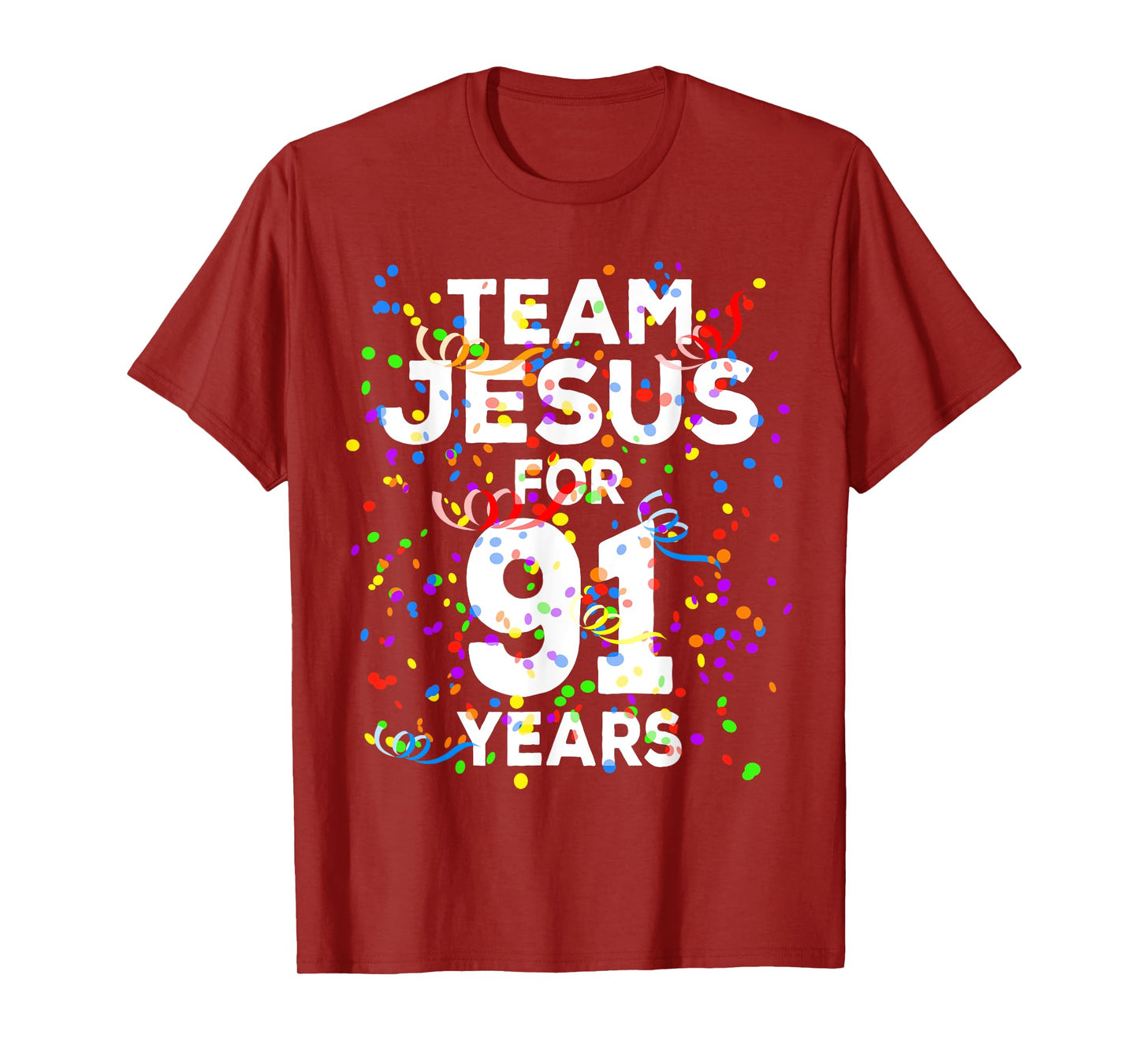 Funny Team Jesus For 91 Years Old Christian 91st Birthday T-Shirt