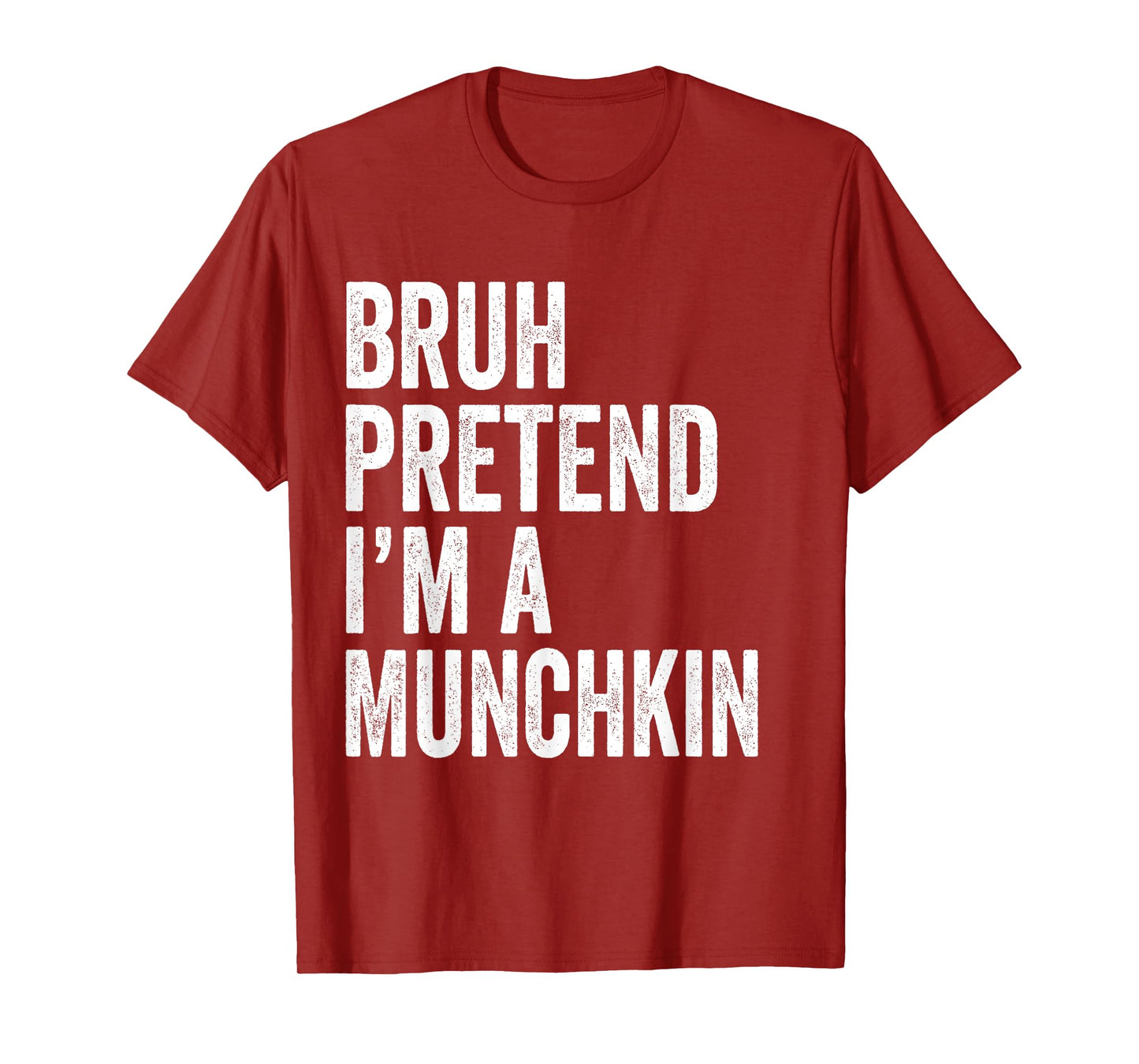 Bruh Pretend I'm A Munchkin Matching Costume Halloween Funny T-Shirt