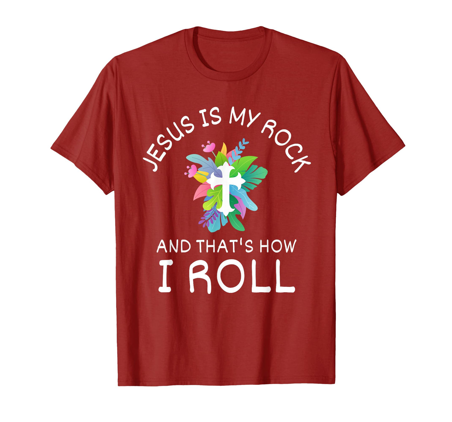 Jesus Is My Rock And That’s How I Roll Christian Faith T-Shirt