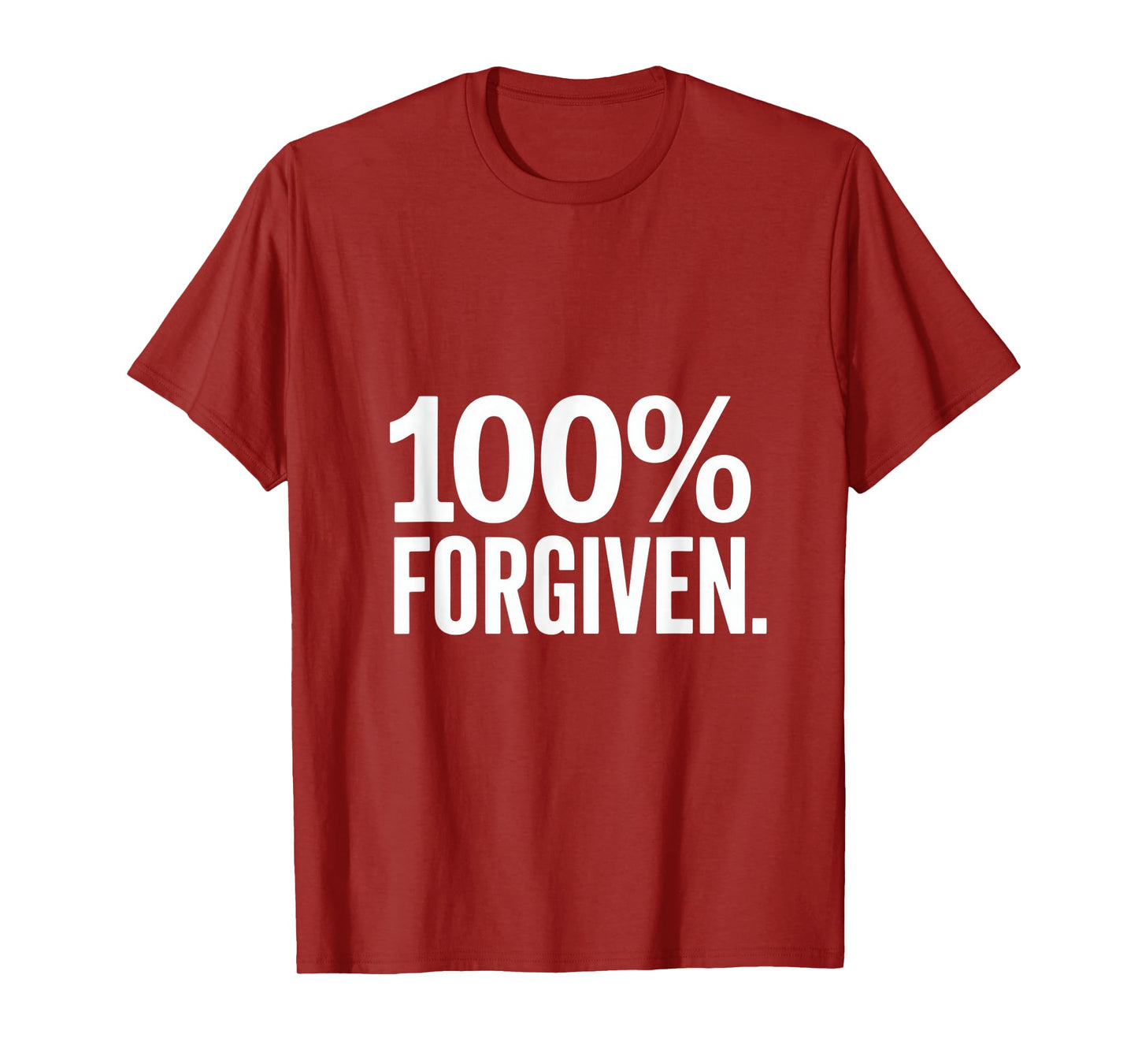 Christian 100% Forgiven Faith Statement T-Shirt