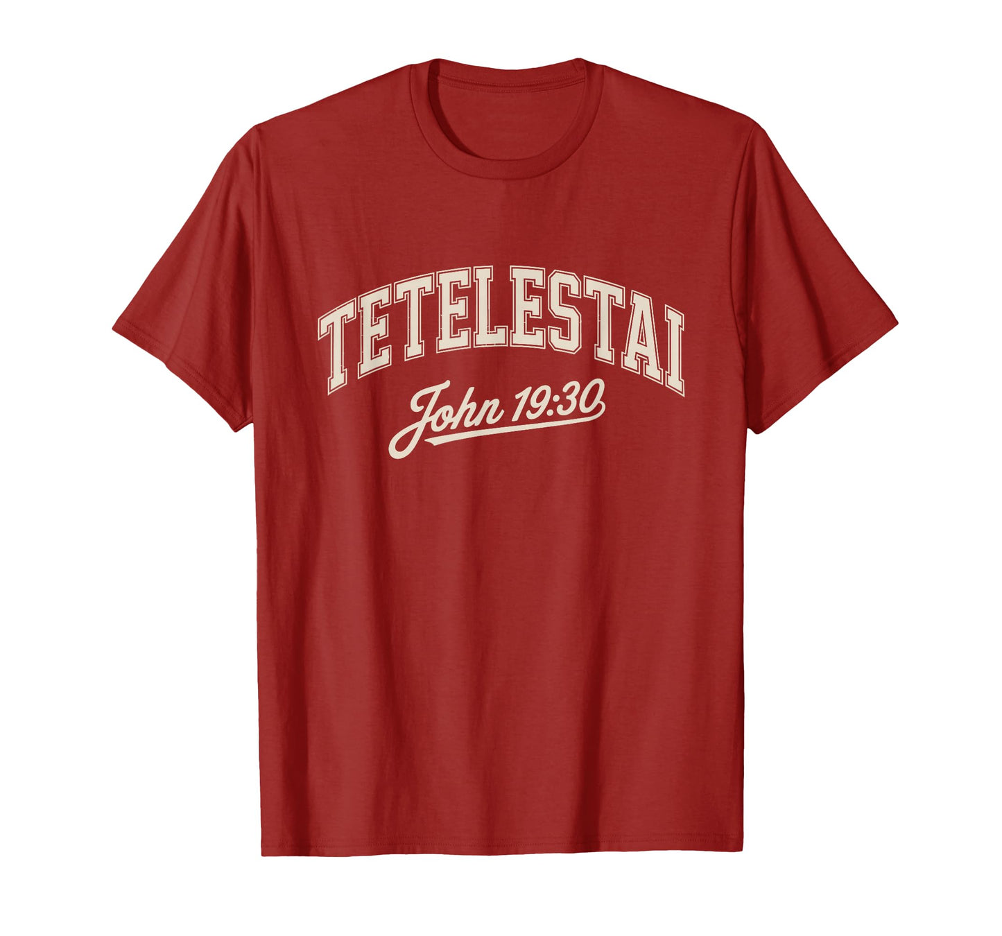 Tetelestai John 19:30 T-Shirt