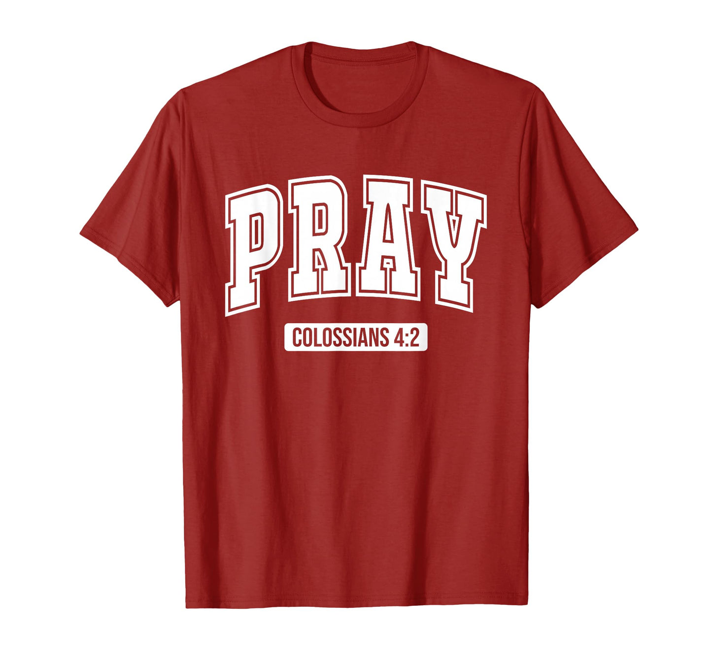 Pray Colossians 4:2 Bible Verse Scripture Christian Faith T-Shirt