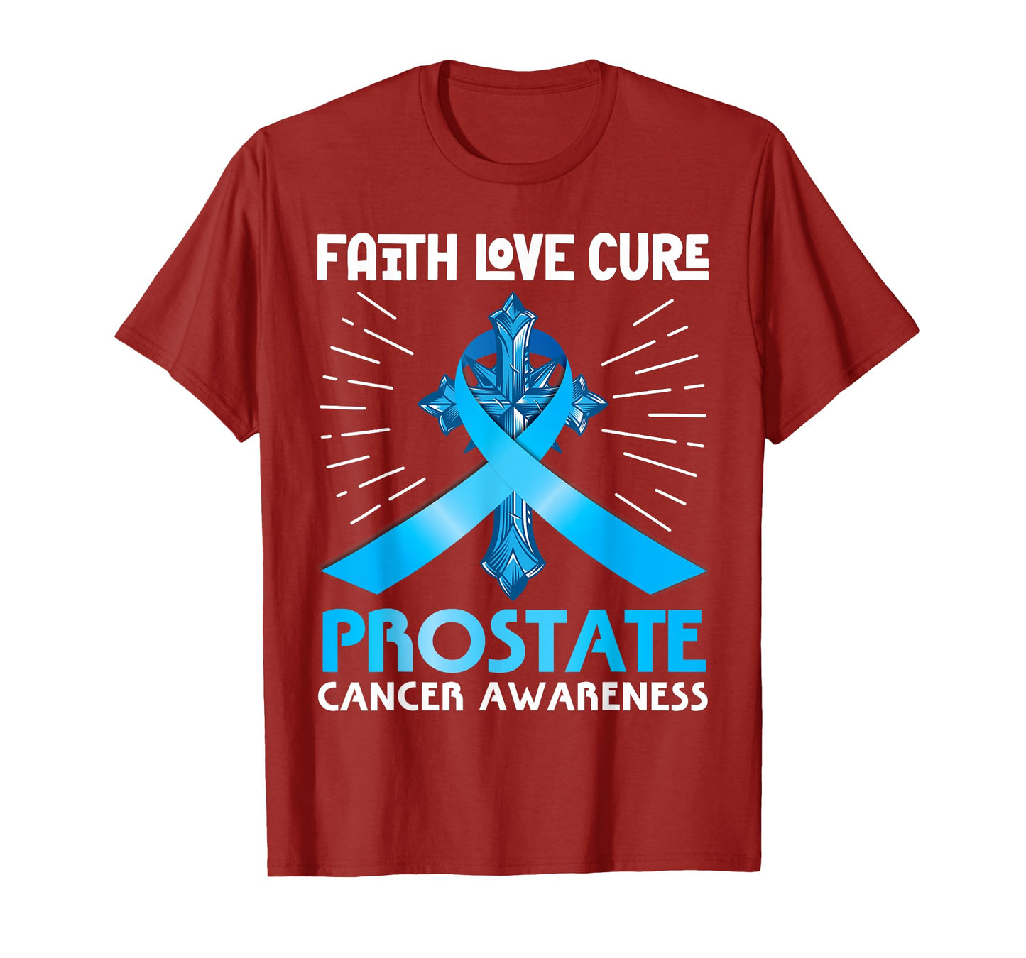 Faith Love Cure Prostate Cancer Awareness Support Christian T-Shirt