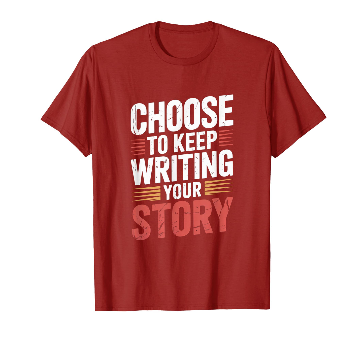 Cute Choose to Keep Writing Your Story Inspirational Gifts T-Shirt