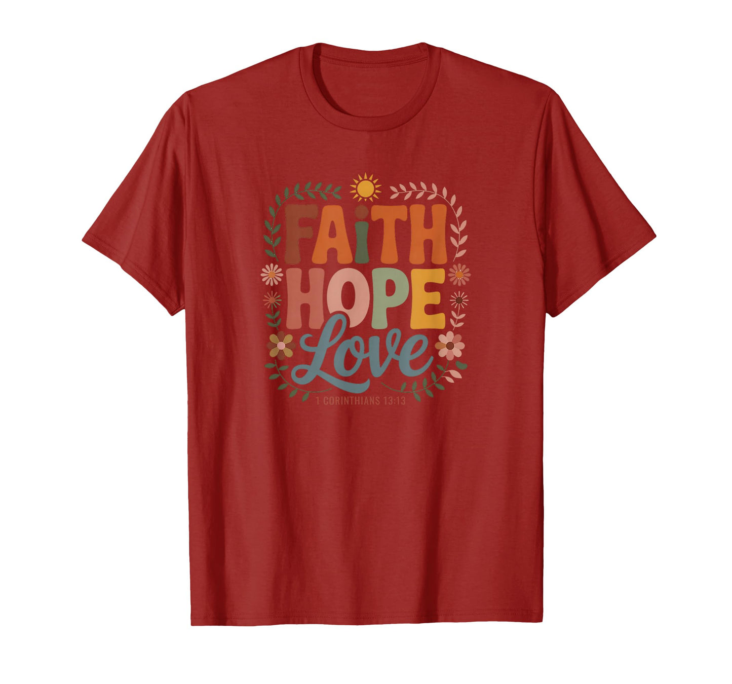 Faith Hope Love 1 Corinthians Bible Verse Christian T-Shirt