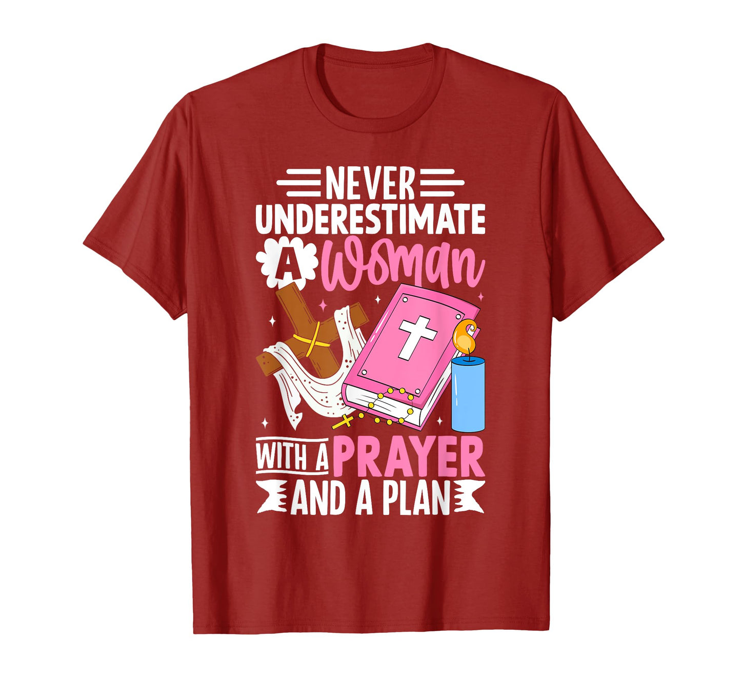 Never Underestimate a Woman With a Prayer and a Plan T-Shirt