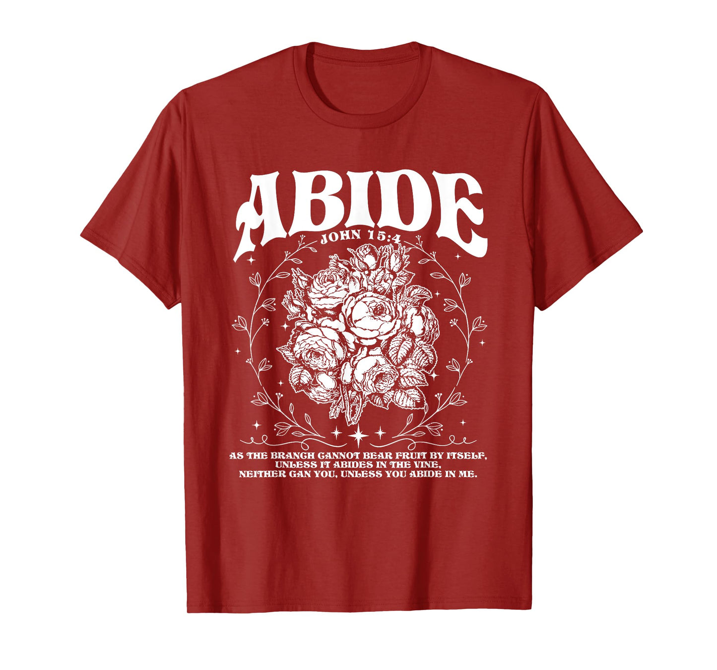 Abide in Me, Bible Verse Worship, Christian Jesus Is King T-Shirt