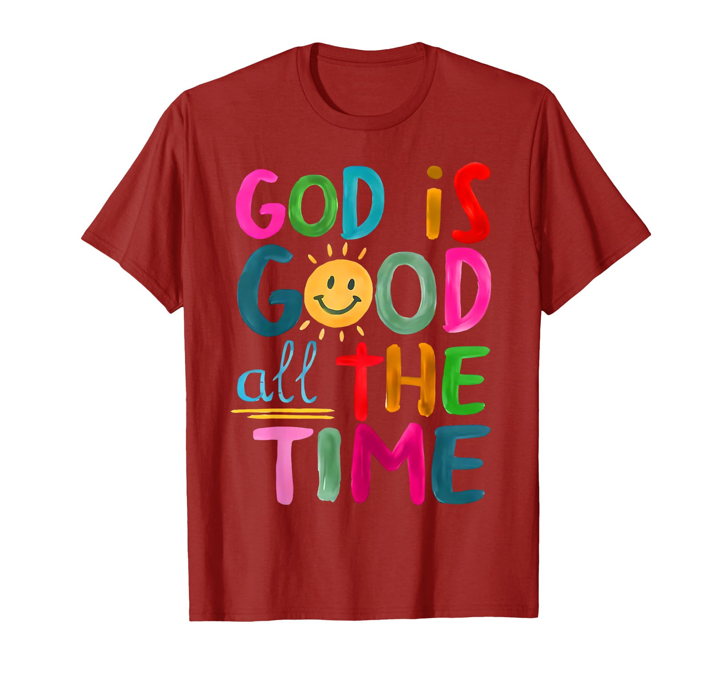 God is Good All The Time Faith-Based Christian Bible Verse T-Shirt