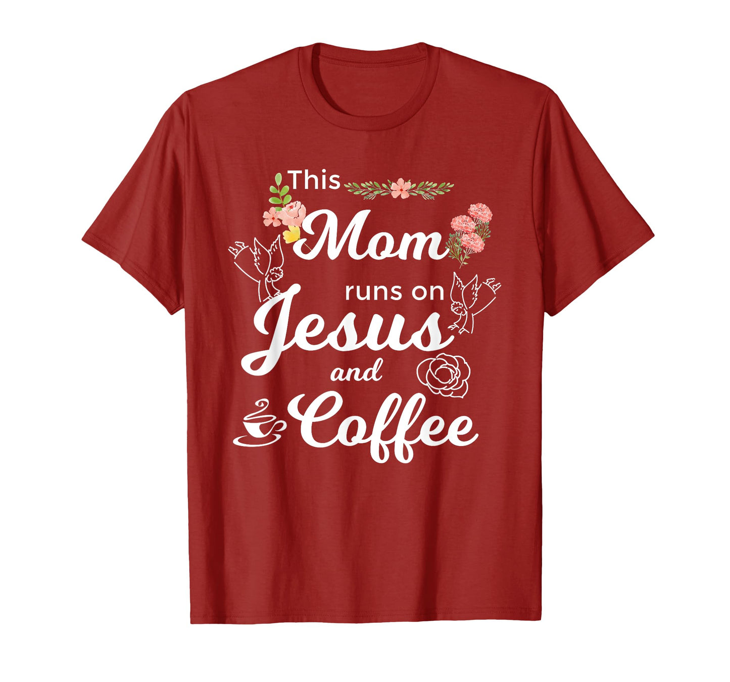Funny This Mom Runs On Jesus And Coffee T-Shirt