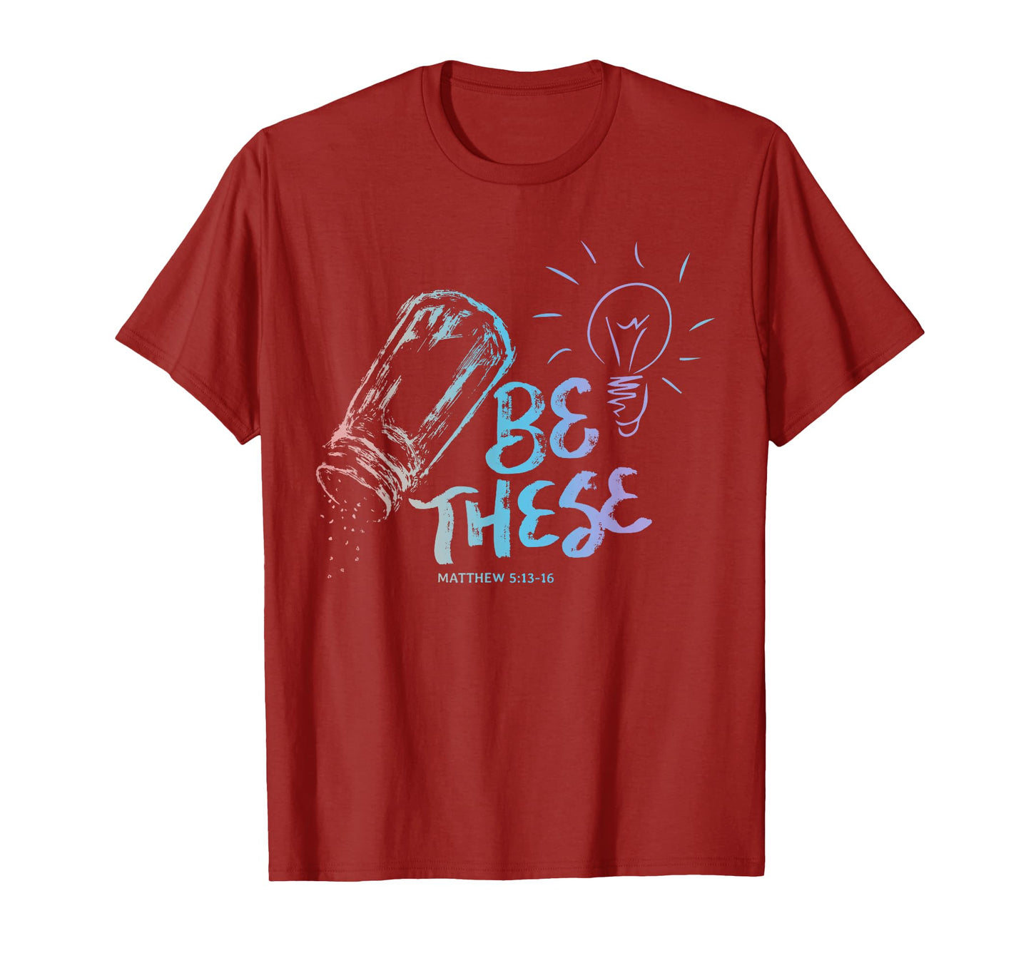 Be These Salt Light - Christian Faith Bible Verse Quote T-Shirt