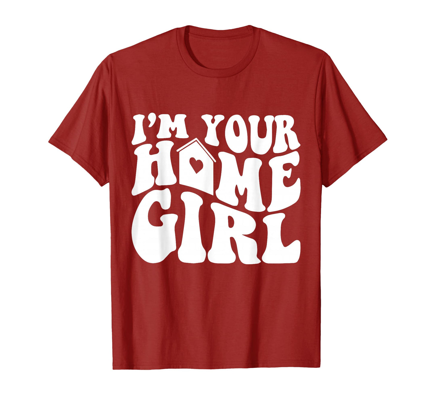 I'm Your Home Girl Real Estate Real Estate Agent funny T-Shirt