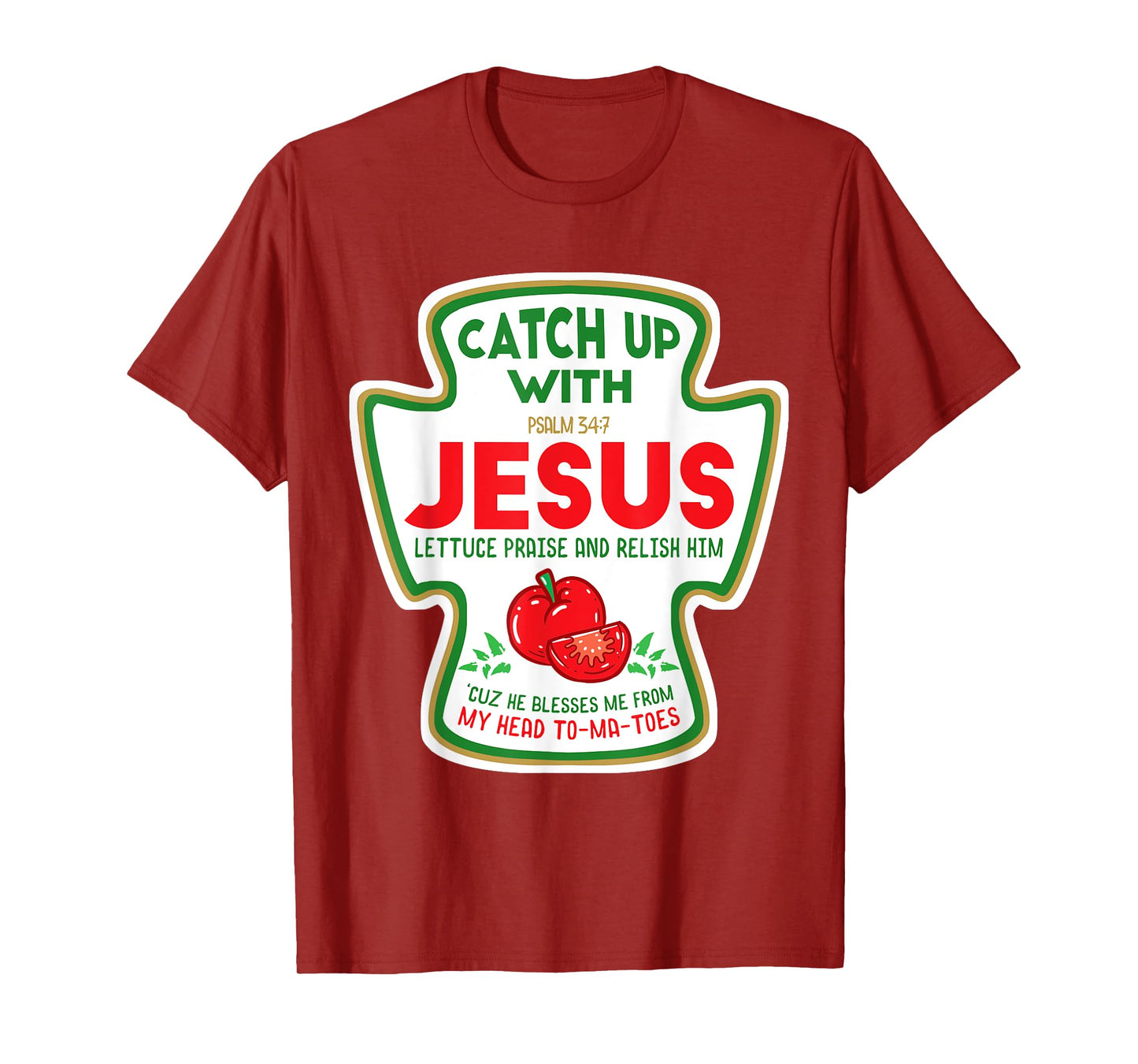 Christian Catch Up With Jesus Funny Catchup Tomato Ketchup T-Shirt