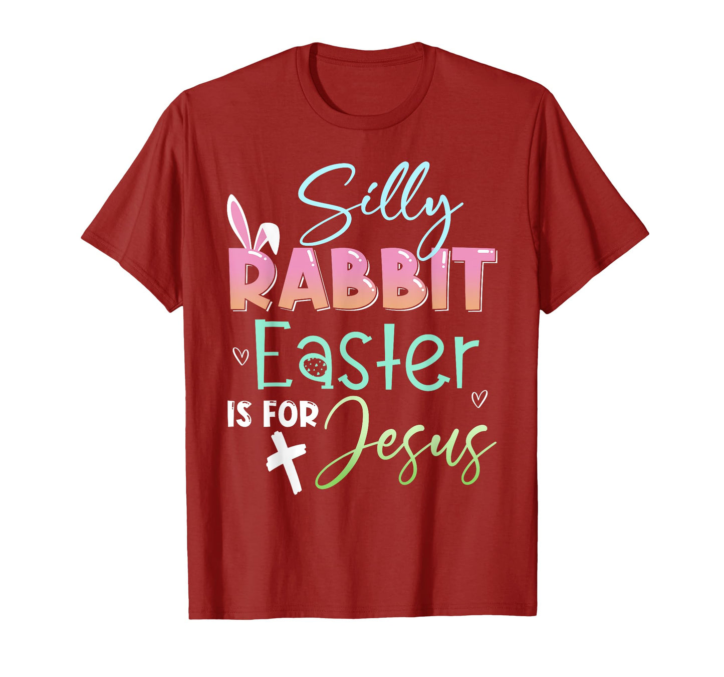 Silly Rabbit Easter Is For Jesus Christians Bunny Easter Day T-Shirt