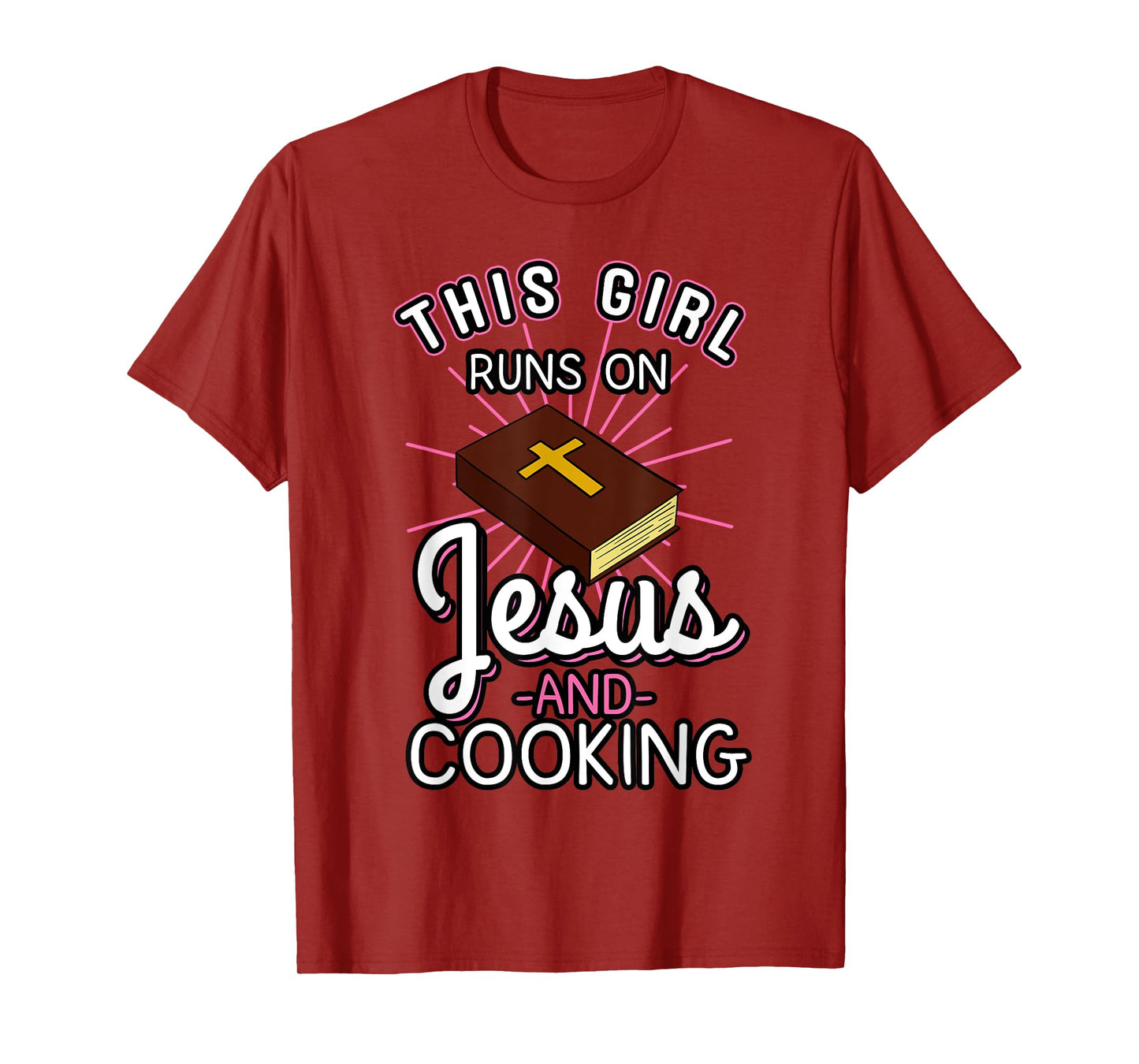 This Girl Runs On Jesus And Cooking Shirt Bible Faith Gift T-Shirt