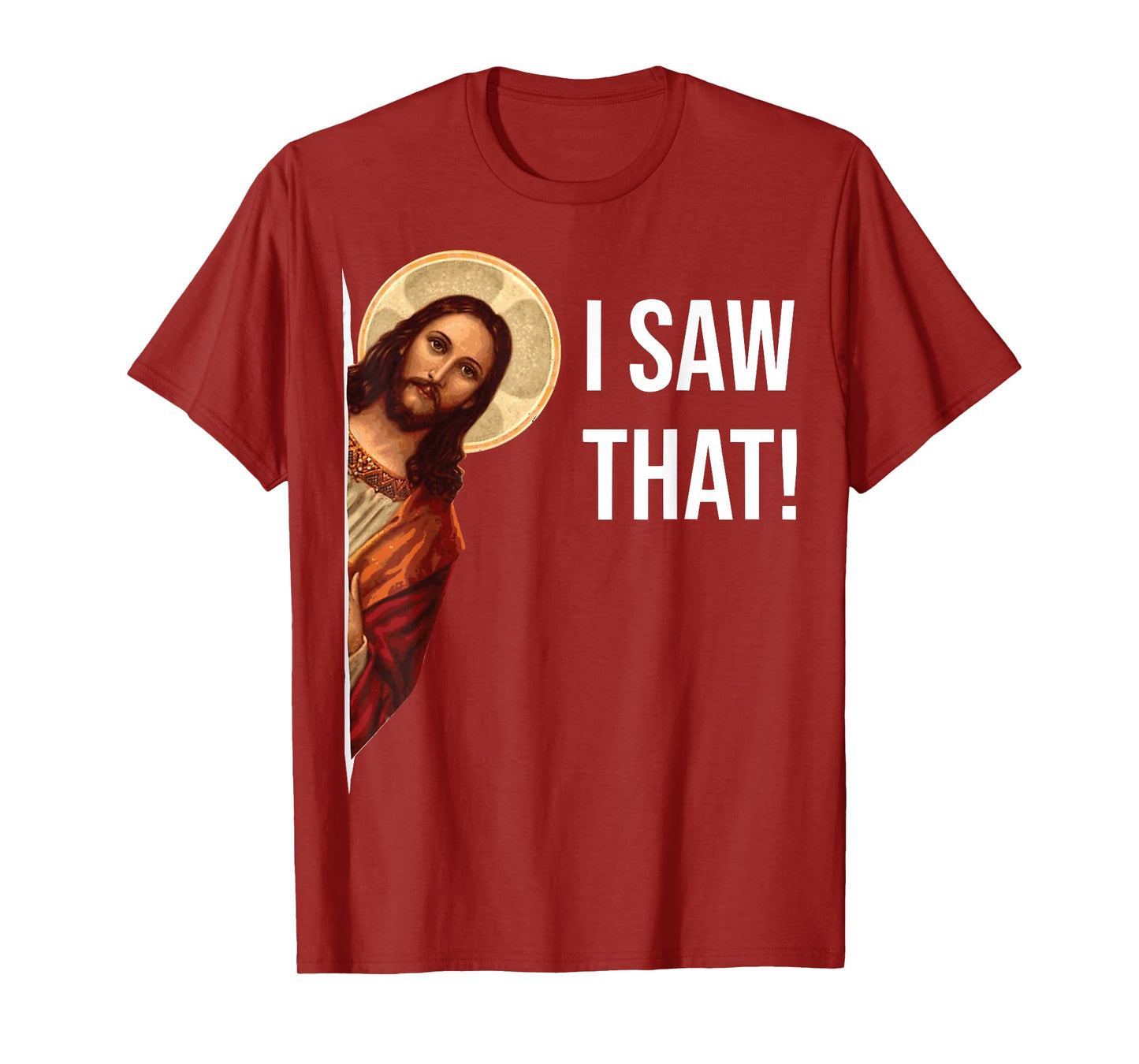 Funny Jesus I Saw That Christian Funny Gift T-Shirt