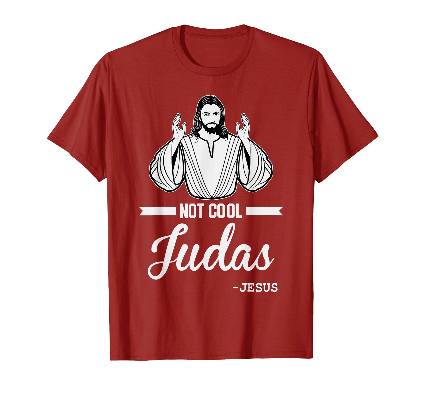 Not Cool Judas Christian Jesus Meme Humor Christ Lord T-Shirt