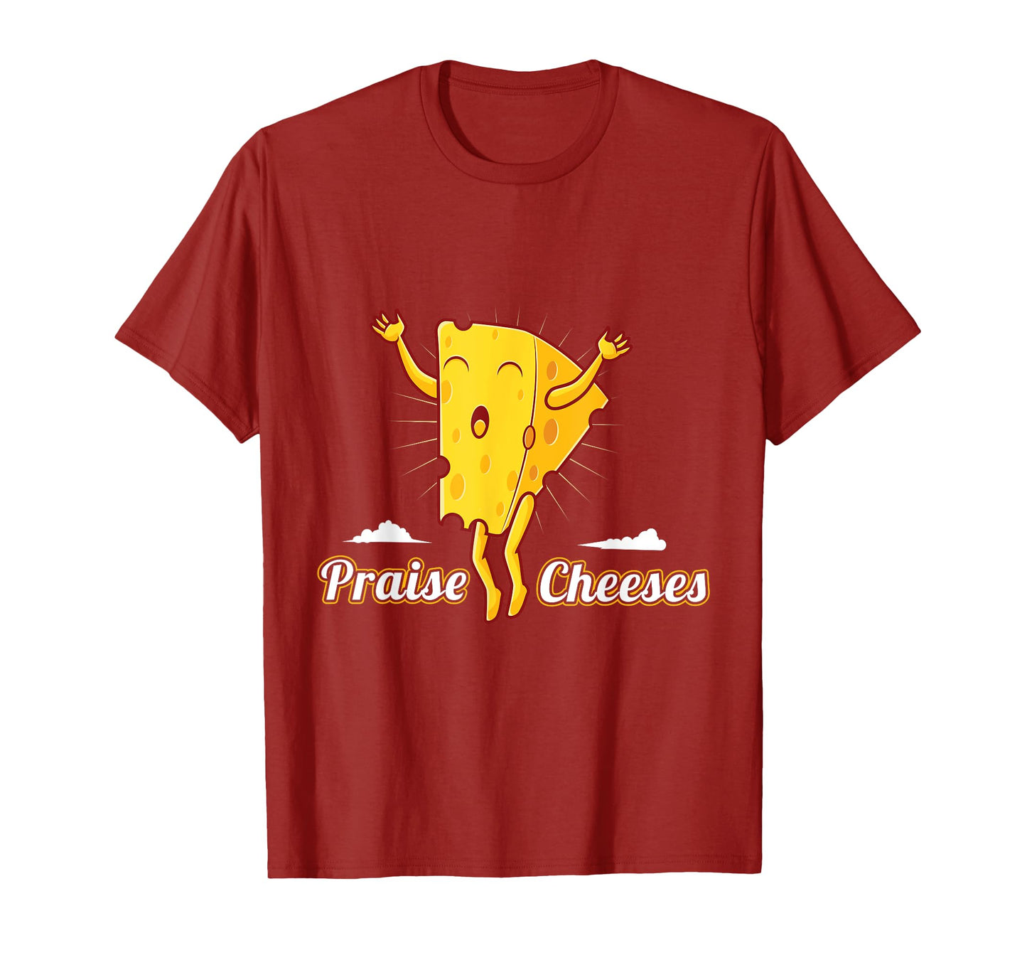 Praise Cheeses T-Shirt