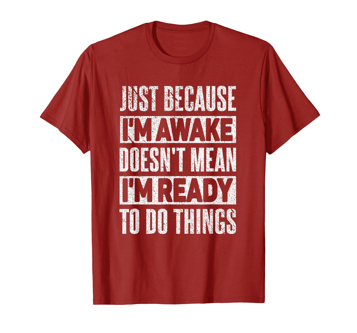 Just Because I'm Awake Funny Sayings Teens T-Shirt
