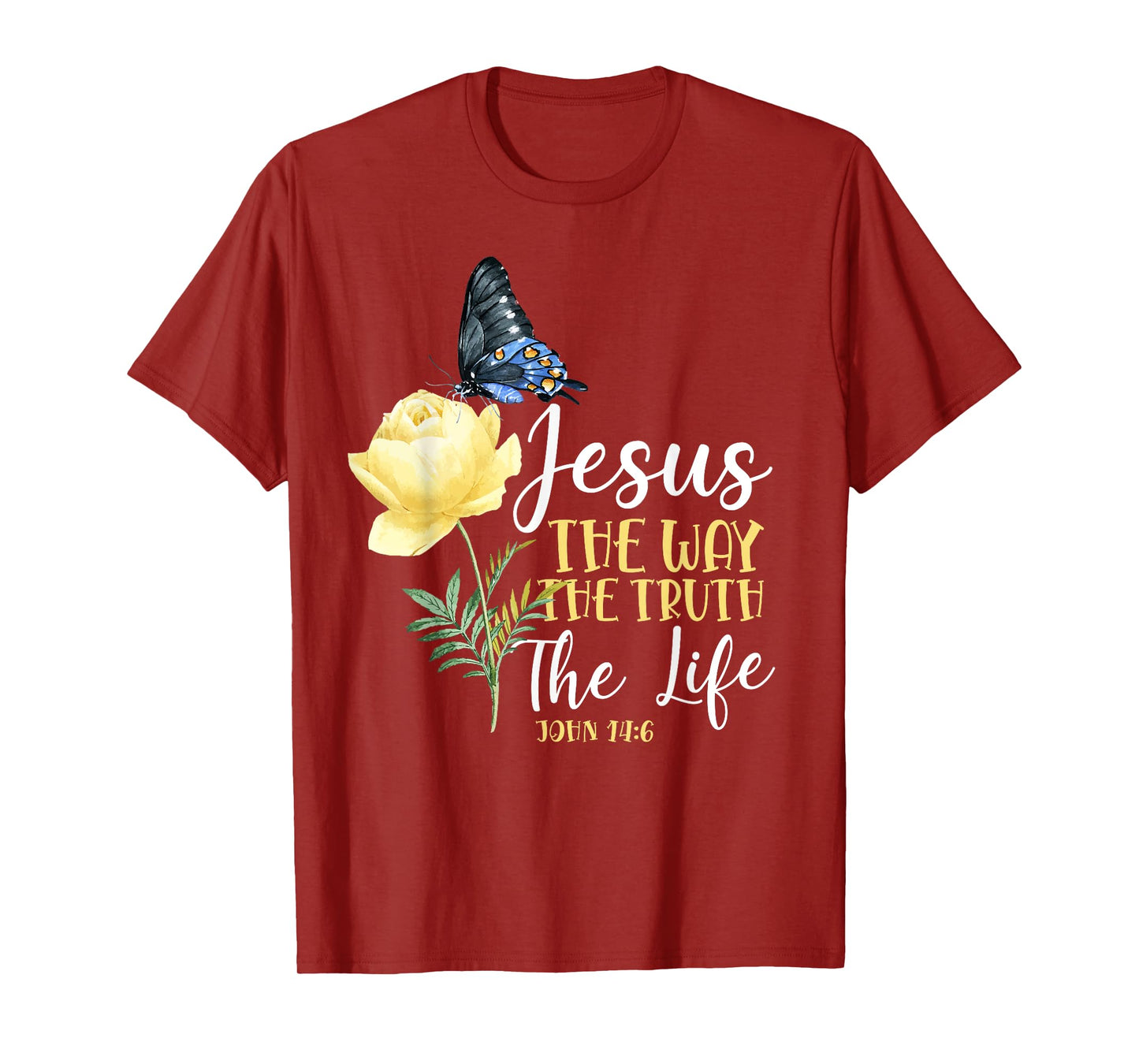 Christian Bible Verse Quote Butterfly Rose Flower John 14:6 T-Shirt