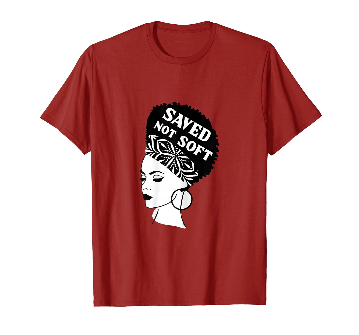 Saved, Not Soft Afro Hair Black Women Christian Faith Gift T-Shirt