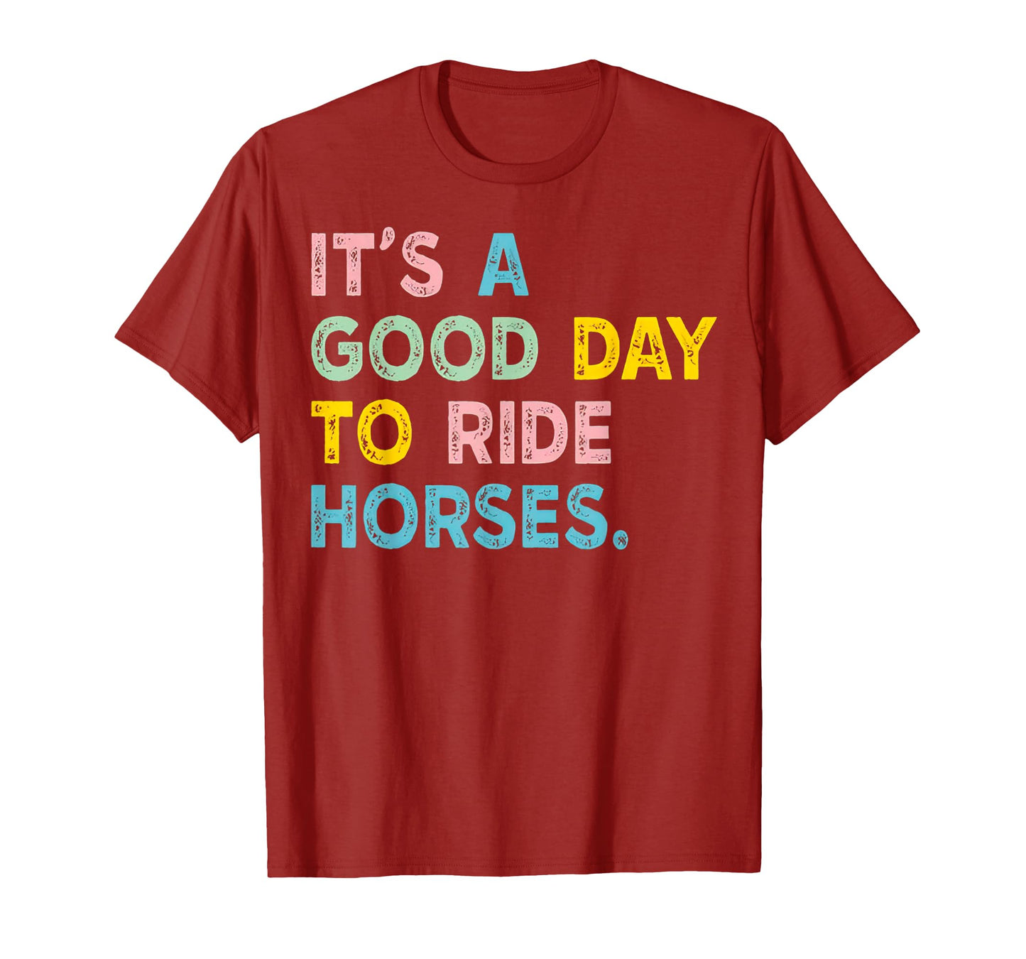 It's A Good Day To Ride Horses For Mens Womans Kids T-Shirt