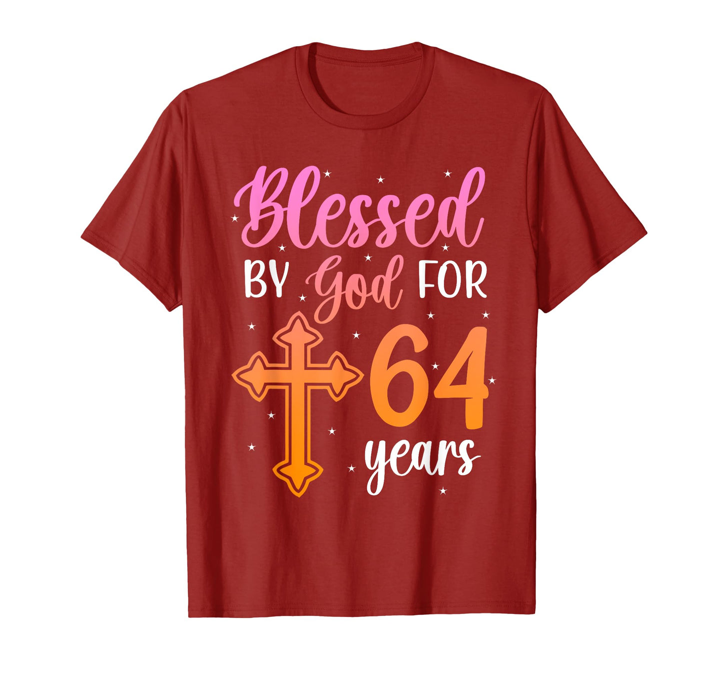 Blessed By God 64 Year Old 64th Birthday It's My 64th Bday T-Shirt