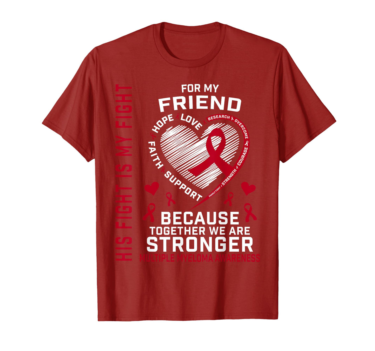His Fight Is My Fight Friend Multiple Myeloma Awareness T-Shirt