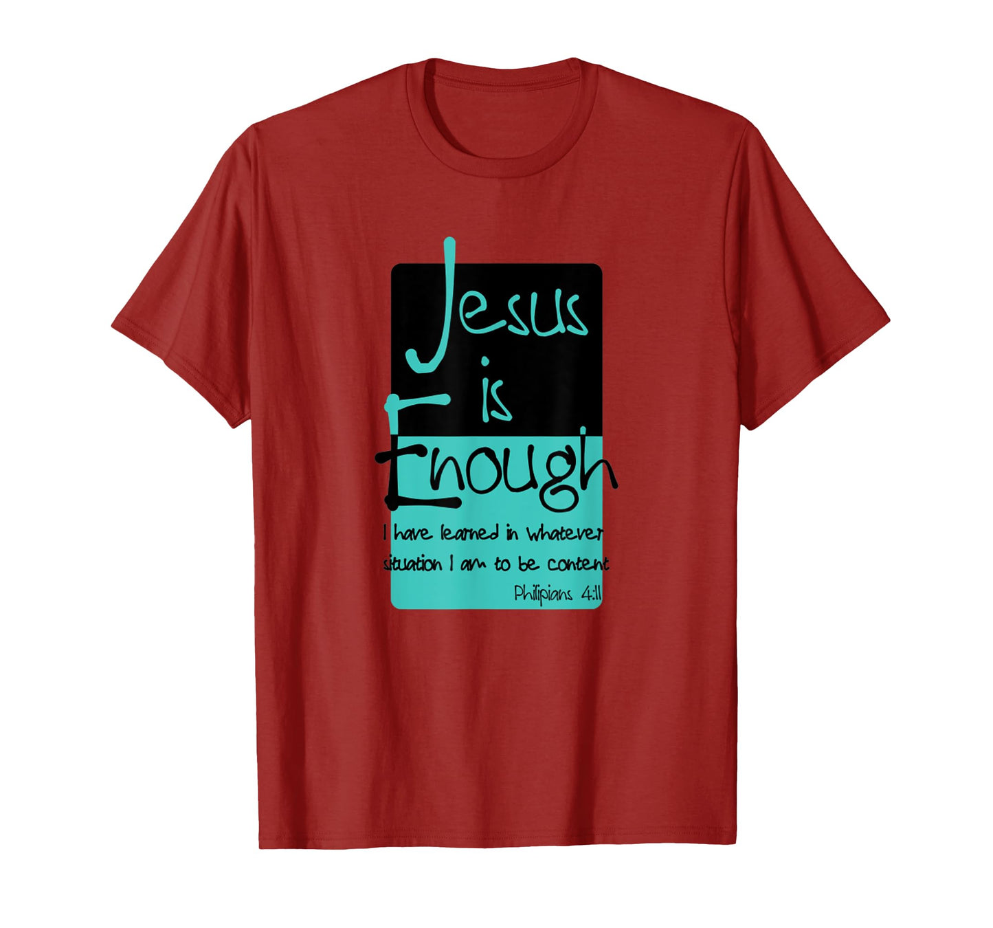 Jesus Is Enough Philippians 4:11 Contentment In Christ T-Shirt