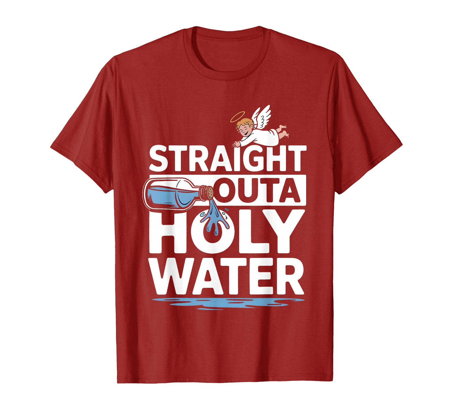 Straight Outta Holy Water Christian Faith Funny Jesus Quote T-Shirt