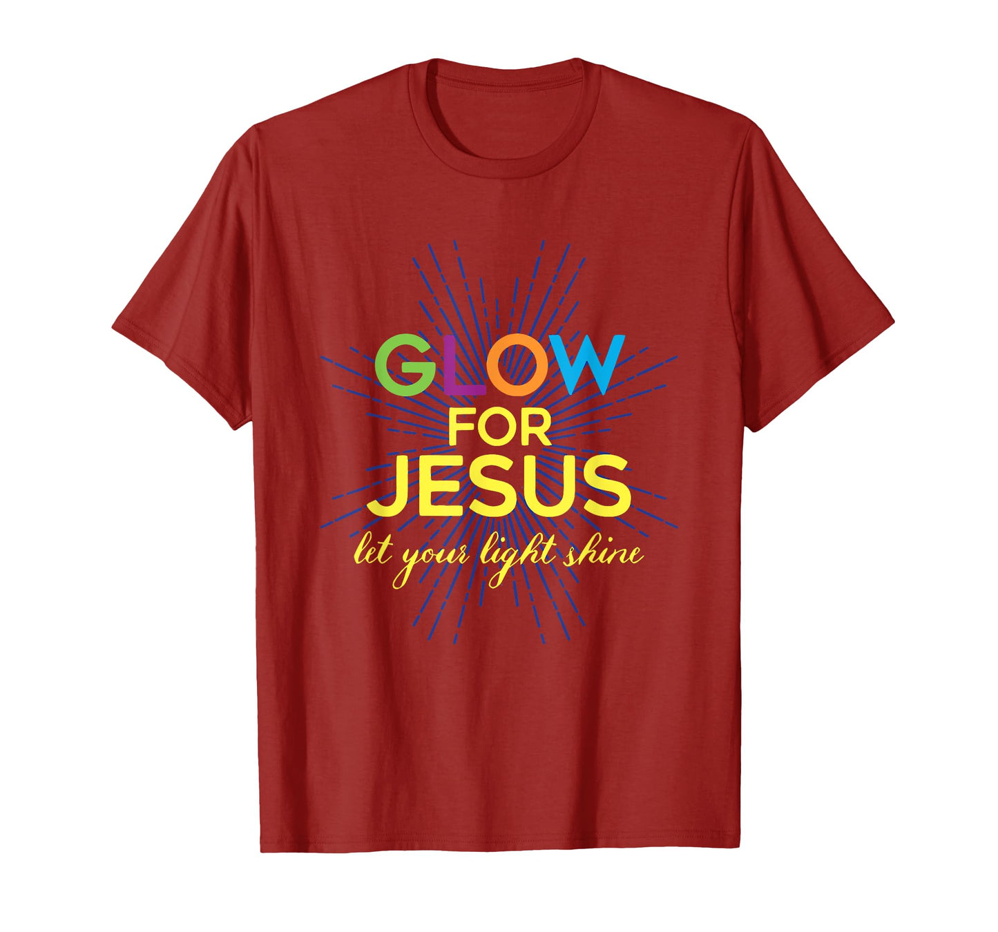 Glow For Jesus Let Your Light Shine Christian T-Shirt