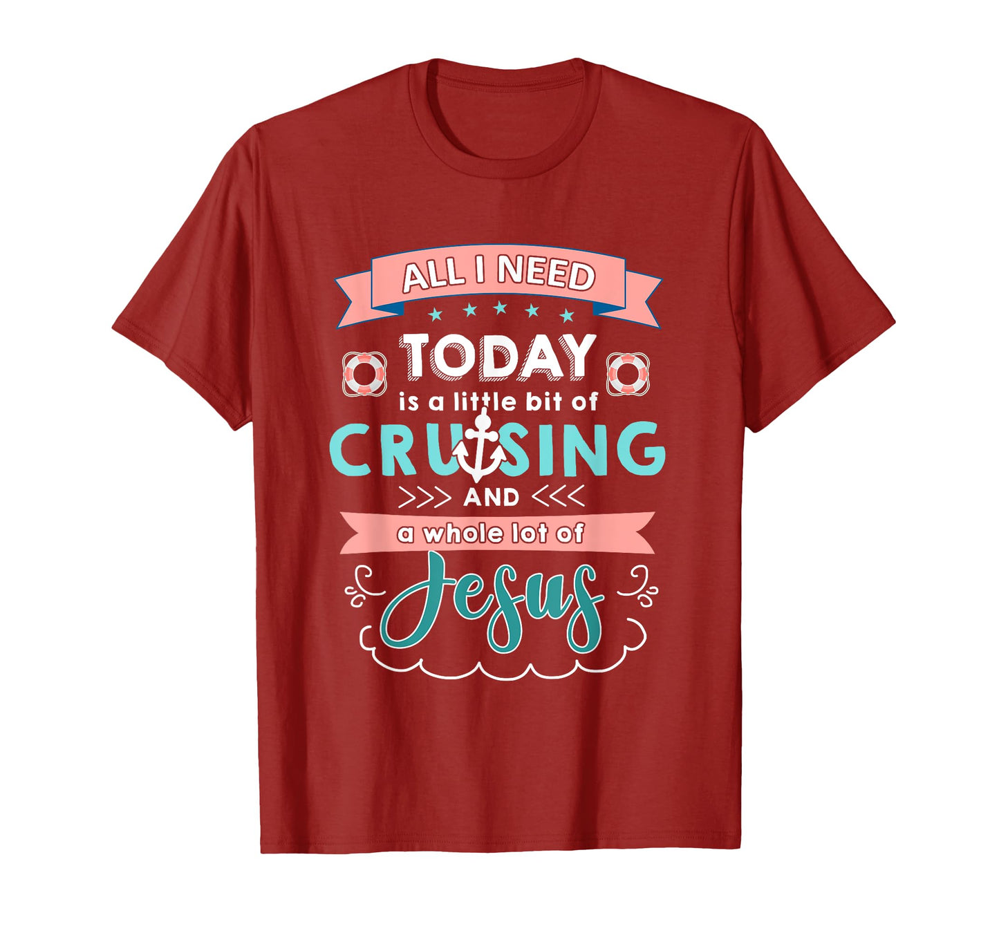 All i need today of cruising and jesus T-shirt T-Shirt