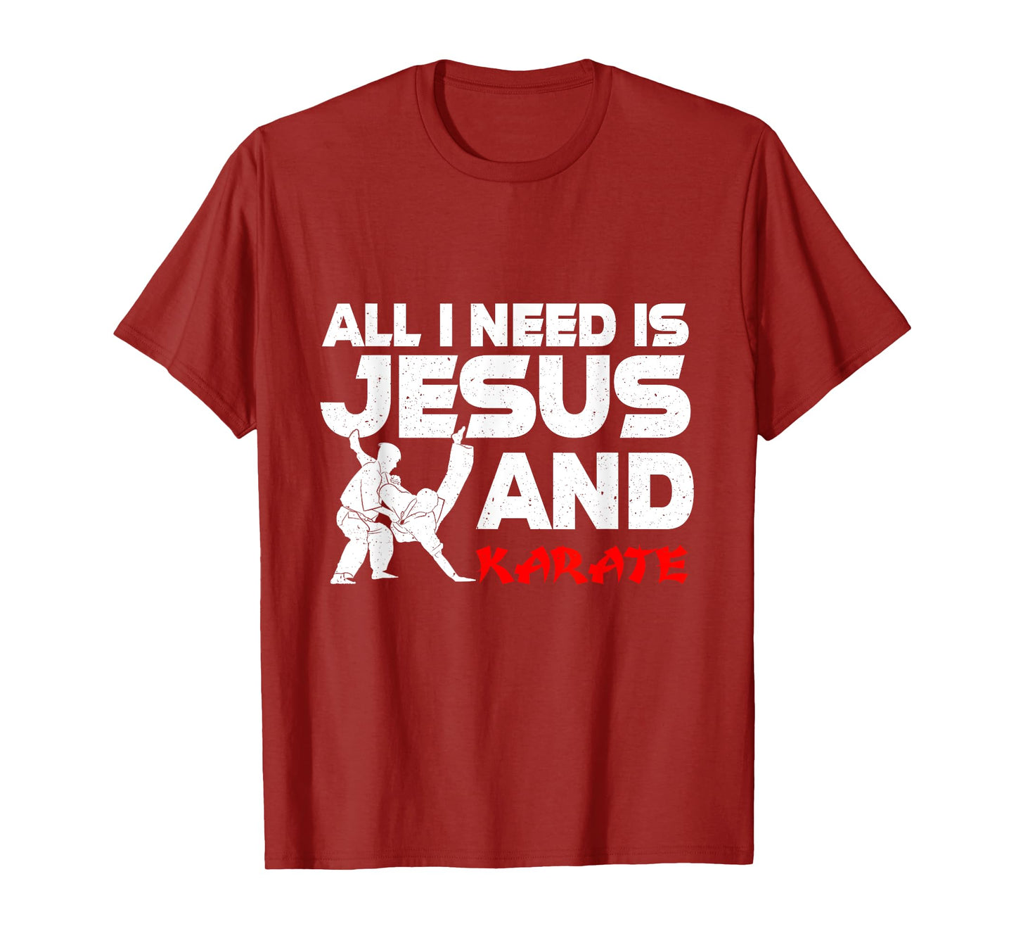 All I Need is Jesus & Karate Apparel Christian Martial Arts T-Shirt