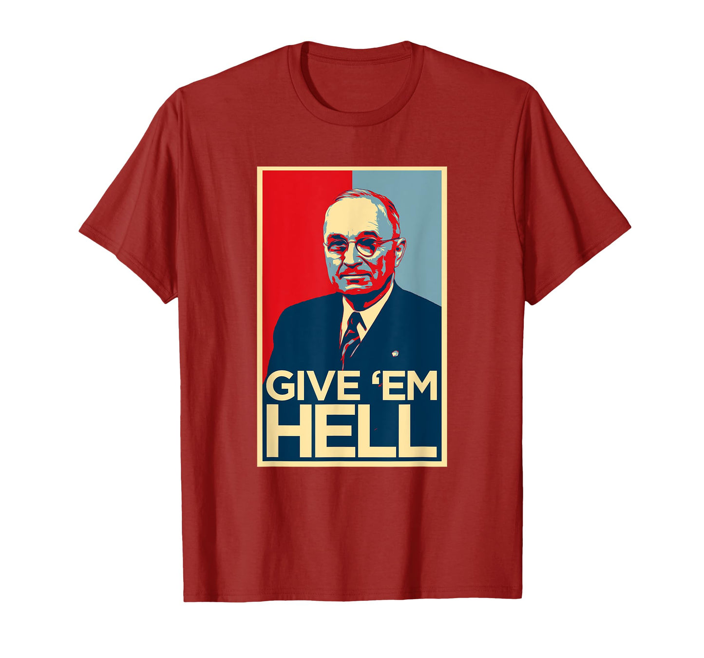 Give Em Hell Harry Truman T-Shirt T-Shirt