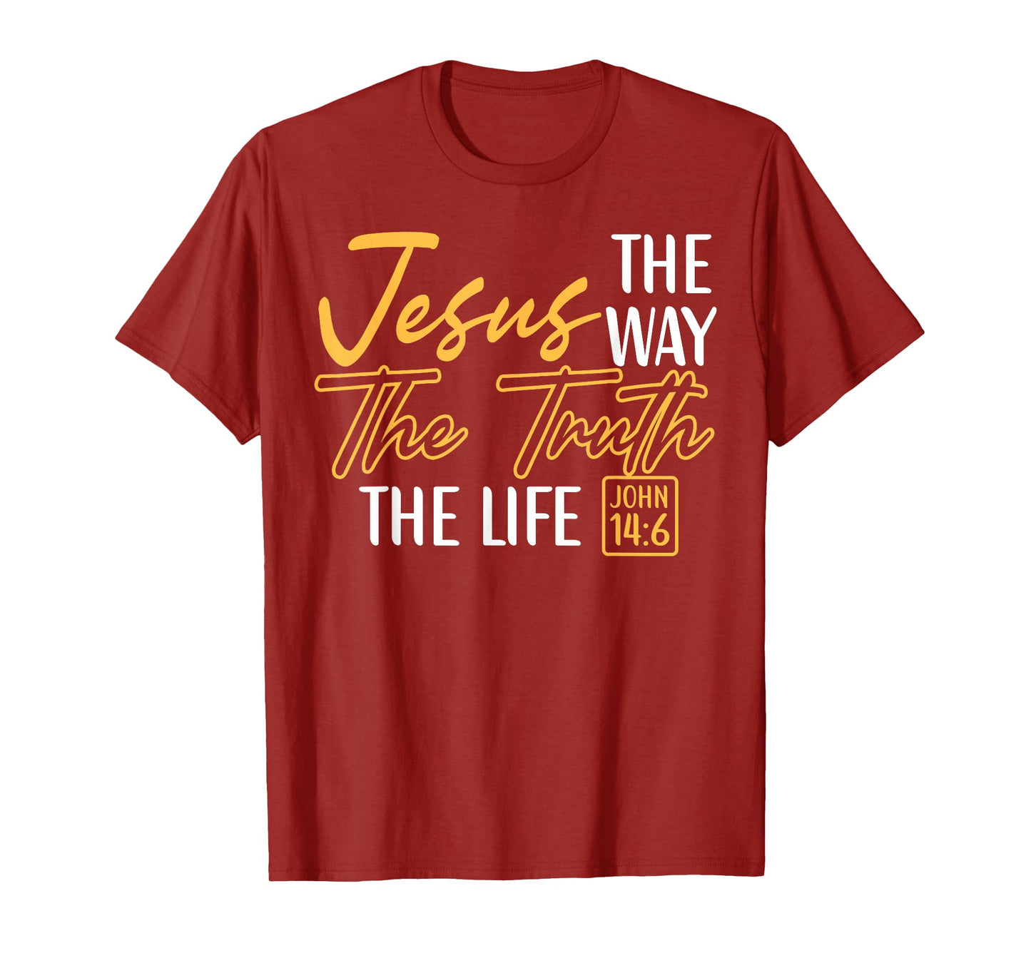 Christian Bible Verse Faith God Jesus The Way John 14:6 T-Shirt