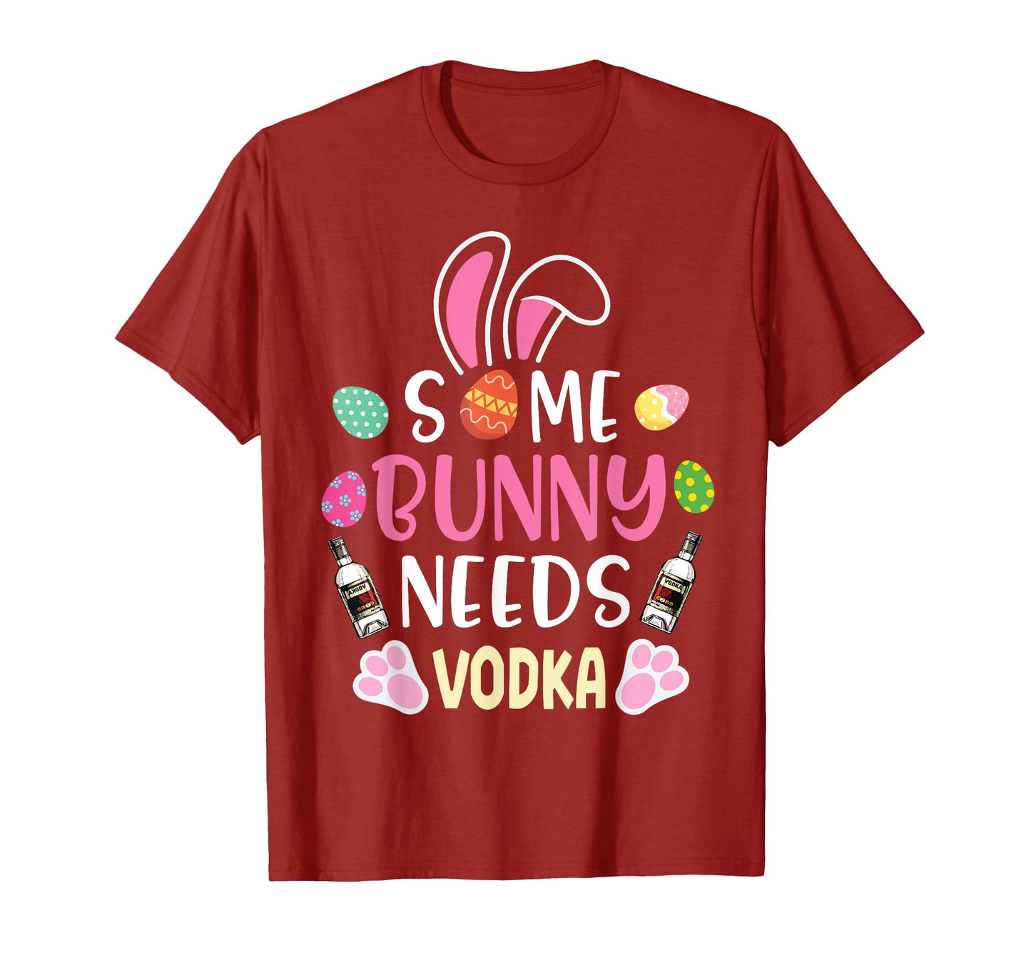 Easter Eggs Some Bunny Needs Vodka Drinker Happy Easter Day T-Shirt