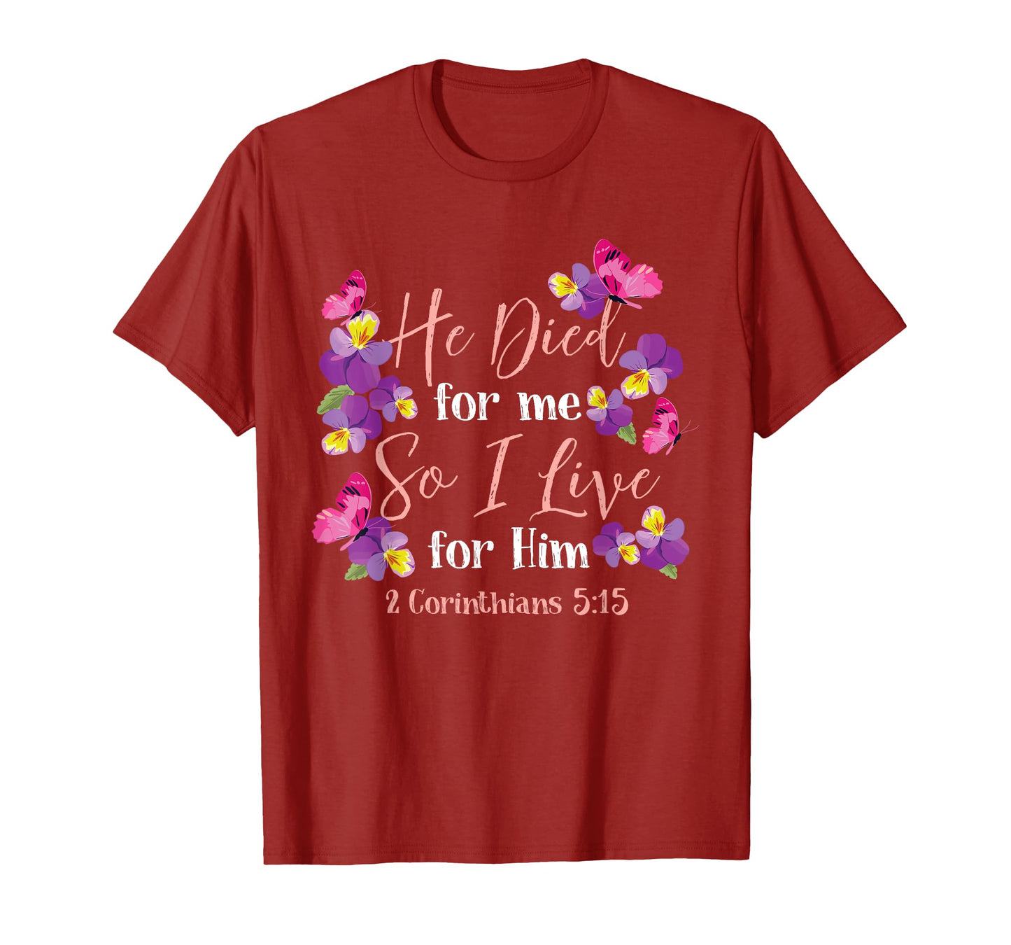 Christian Bible Verse 2 Corinthians 5:15 Flower Butterfly T-Shirt