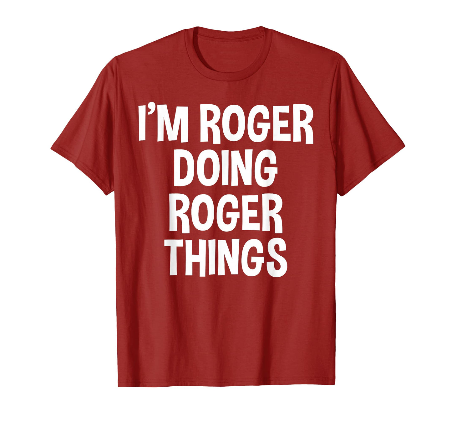 I'm Roger Doing Roger Things Funny Saying T-Shirt