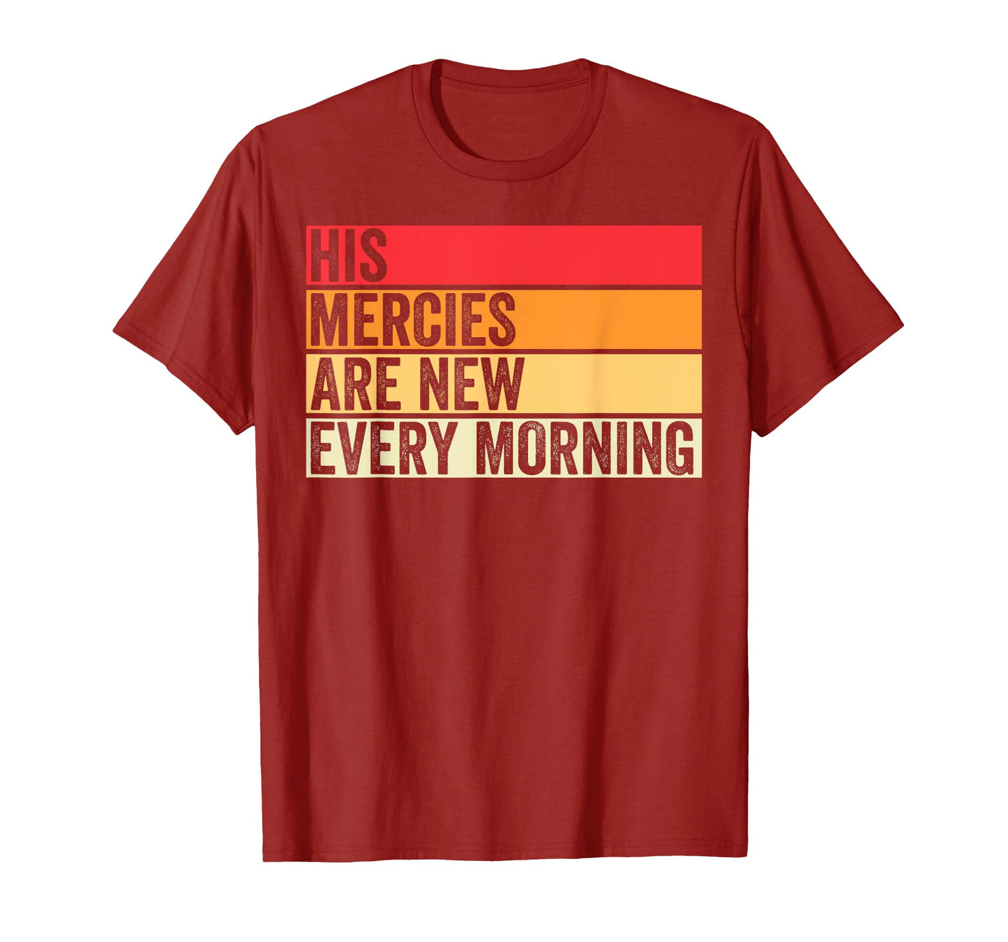 His Mercies Are New Every Morning Christian Worship Jesus T-Shirt